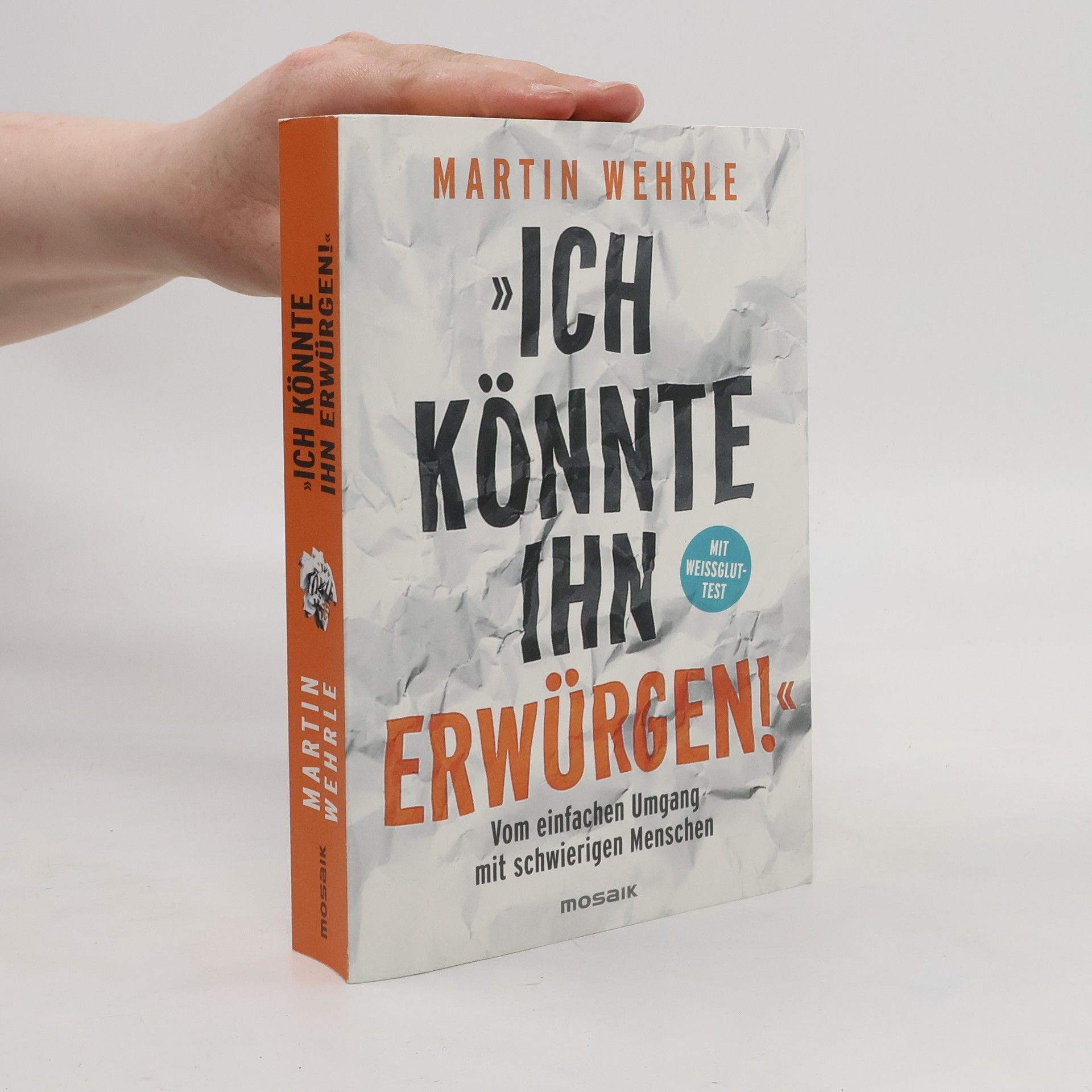 Martin Wehrle Ich könnte ihn erwürgen!