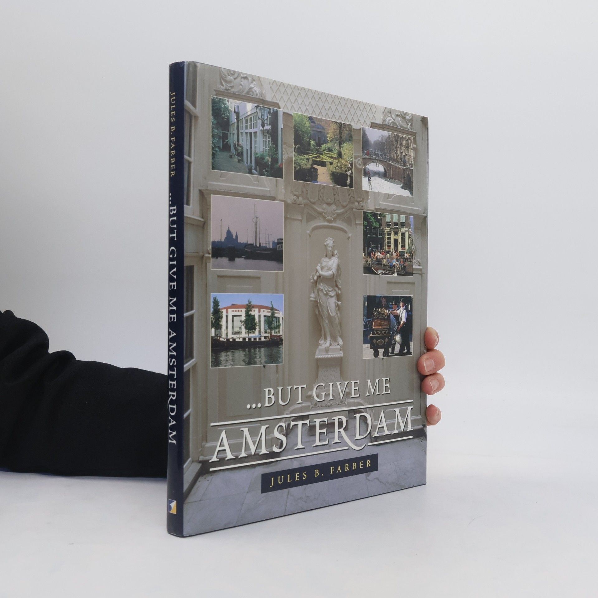 Jules B. Farber ... But Give Me Amsterdam