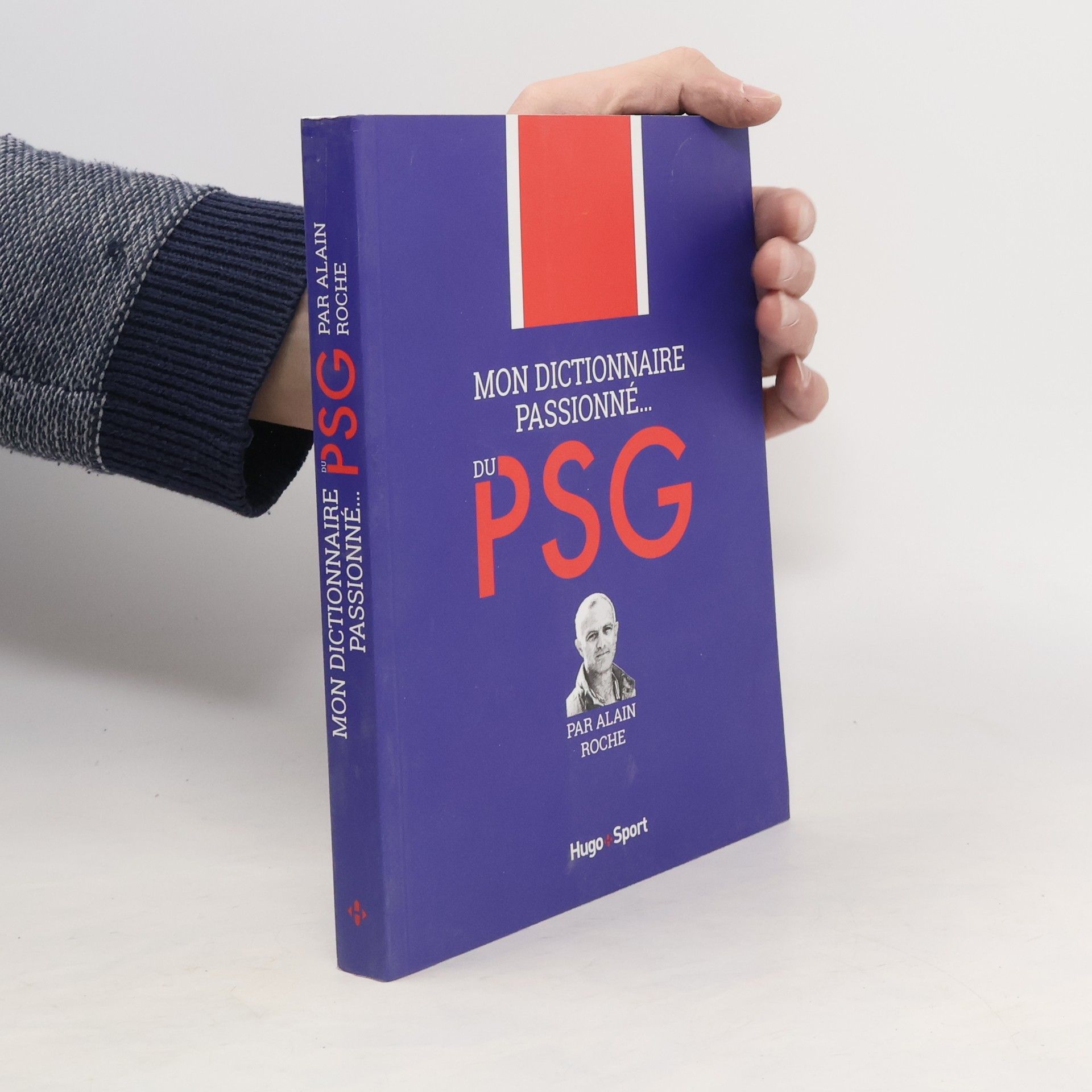 Alain Roche Mon dictionnaire passionné du PSG