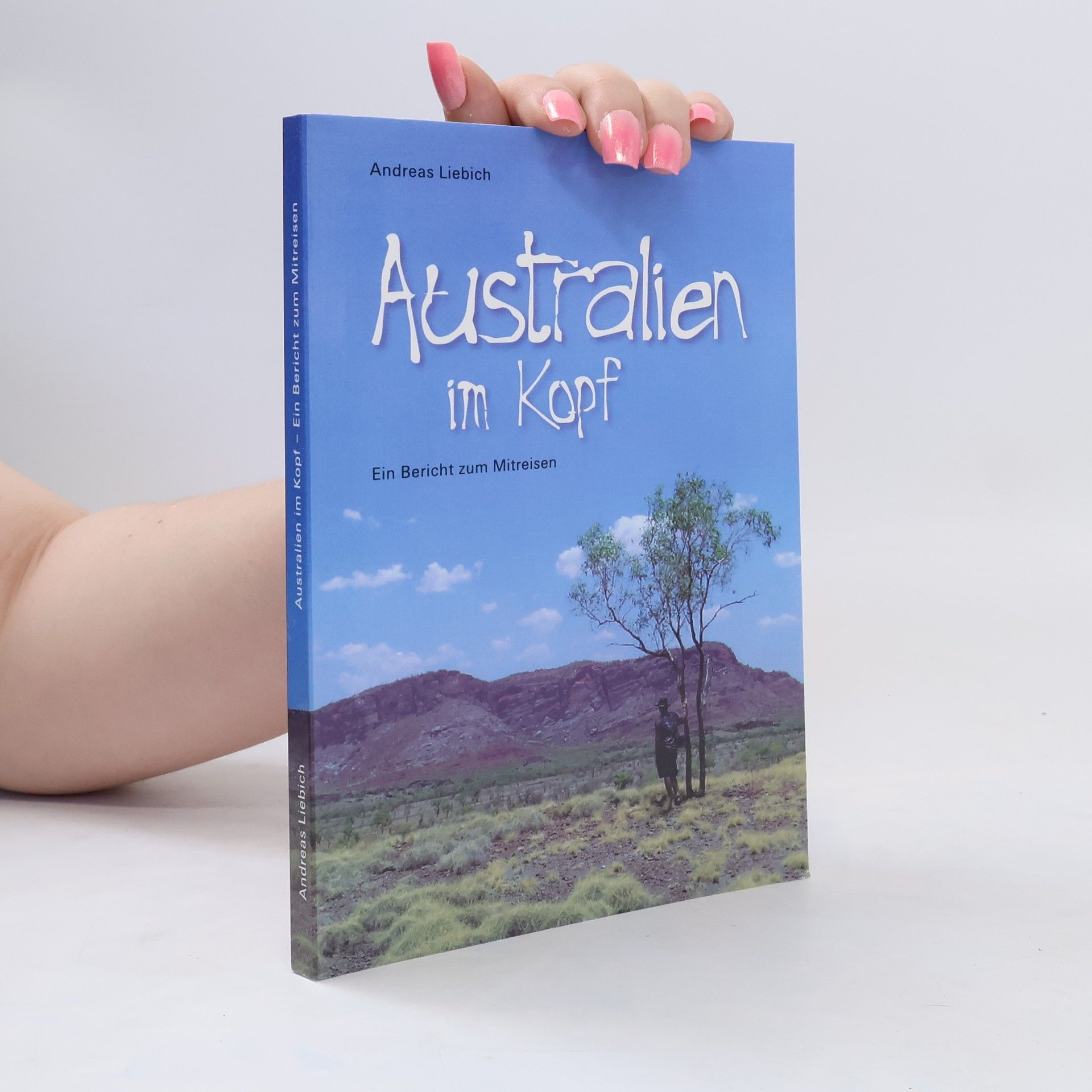 Andreas Liebich Australien im Kopf