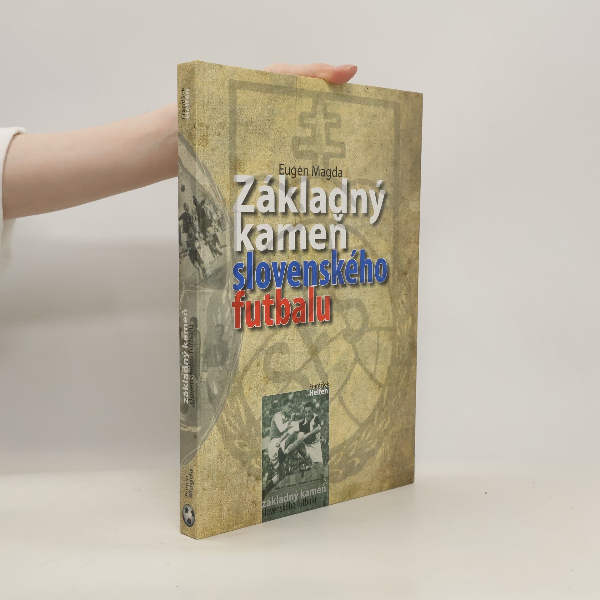 Eugen Magda Základný kameň slovenského futbalu