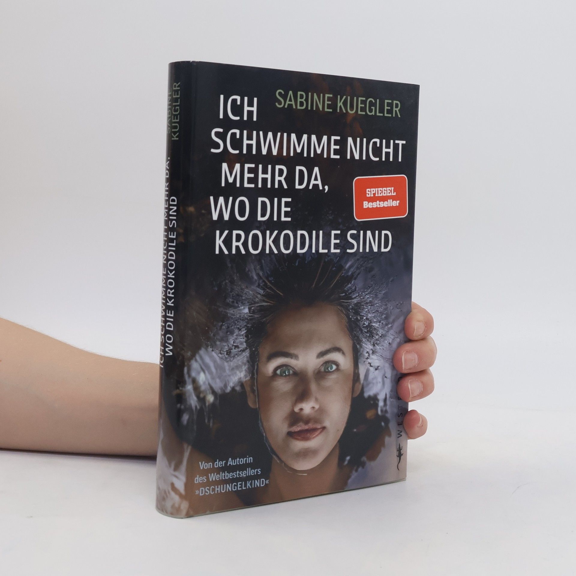 Sabine Kuegler Ich schwimme nicht da, wo die Krokodile sind