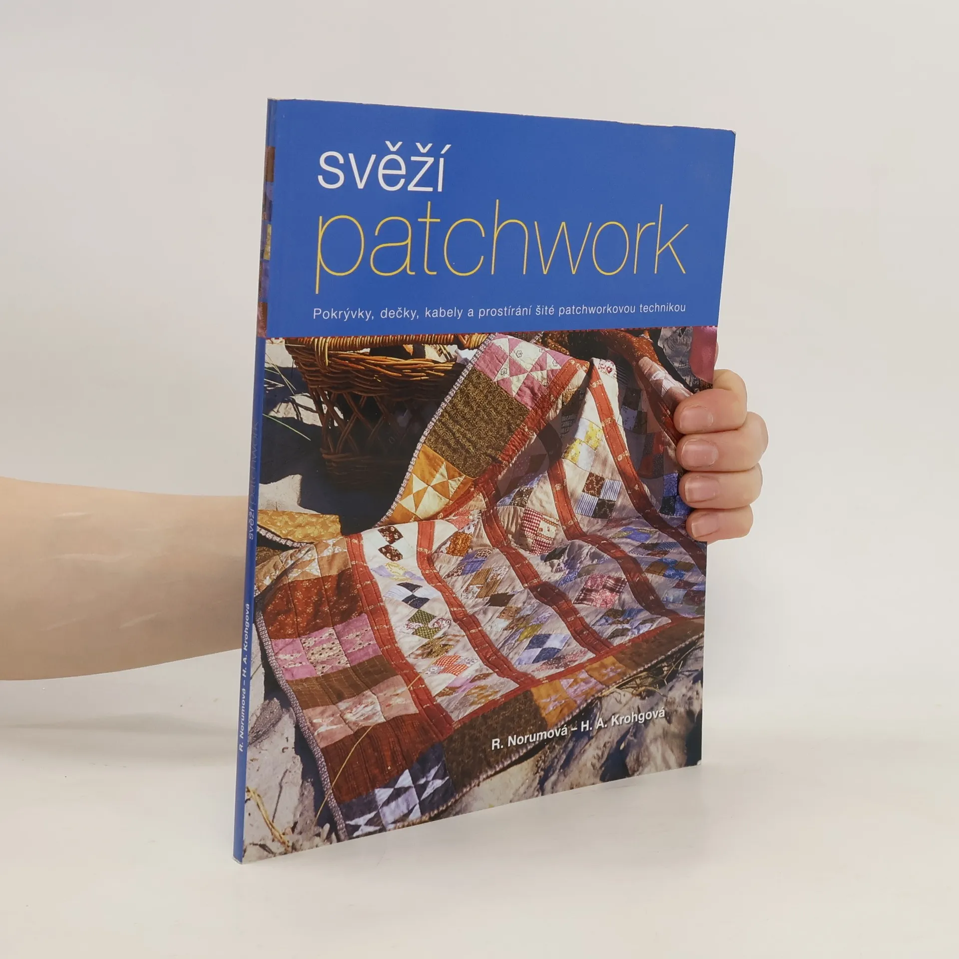 Svěží patchwork. Pkrývky, dečky, kabely a prostírání šité patchworkovou technikou | Kniha | mäkká | Rie Norum | CS