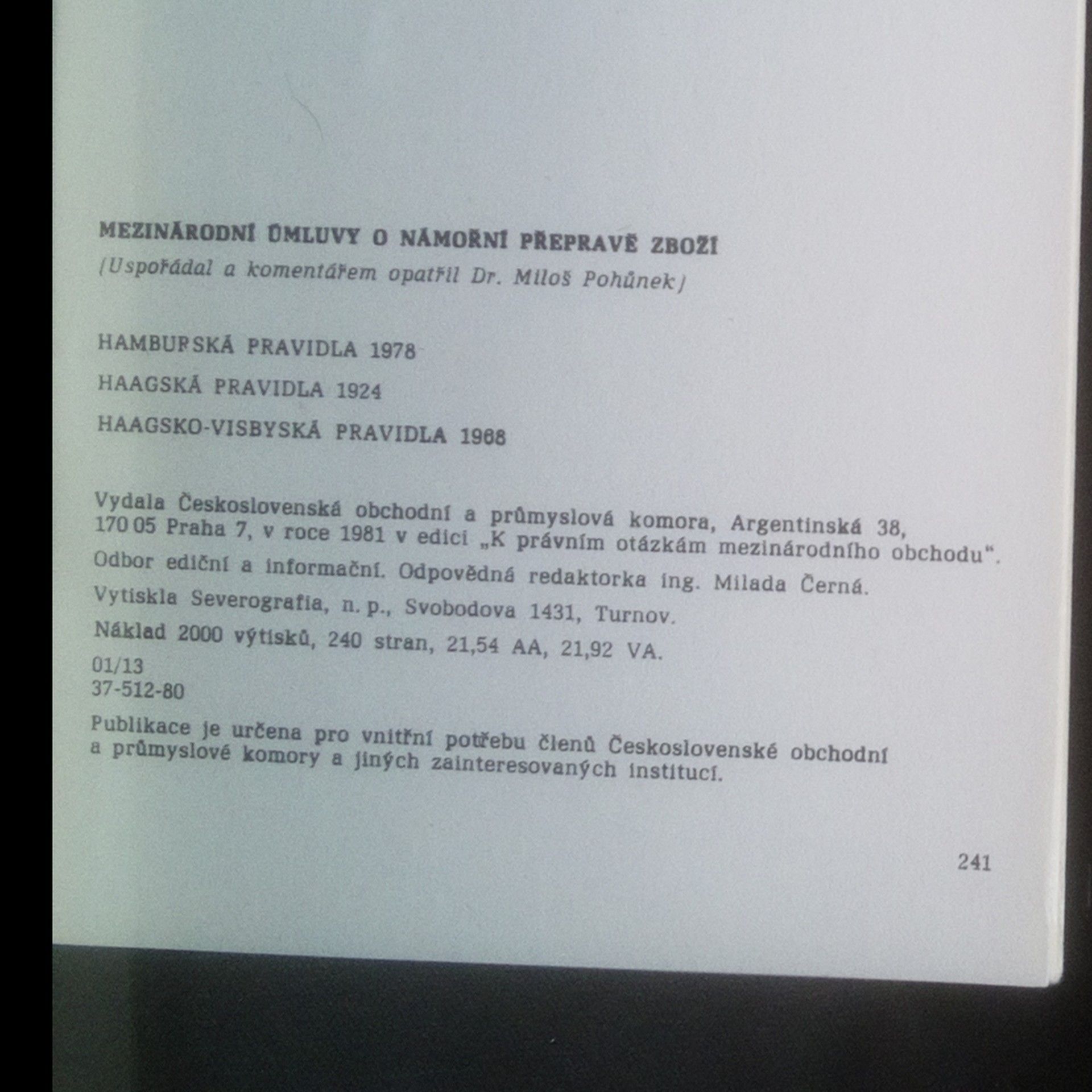 Miloš Pohůnek Mezinárodní úmluvy o námořní přepravě zboží : Hamburská pravidla 1978, Haagská pravidla 1924, Haagsko-Visbyská pravidla 1968