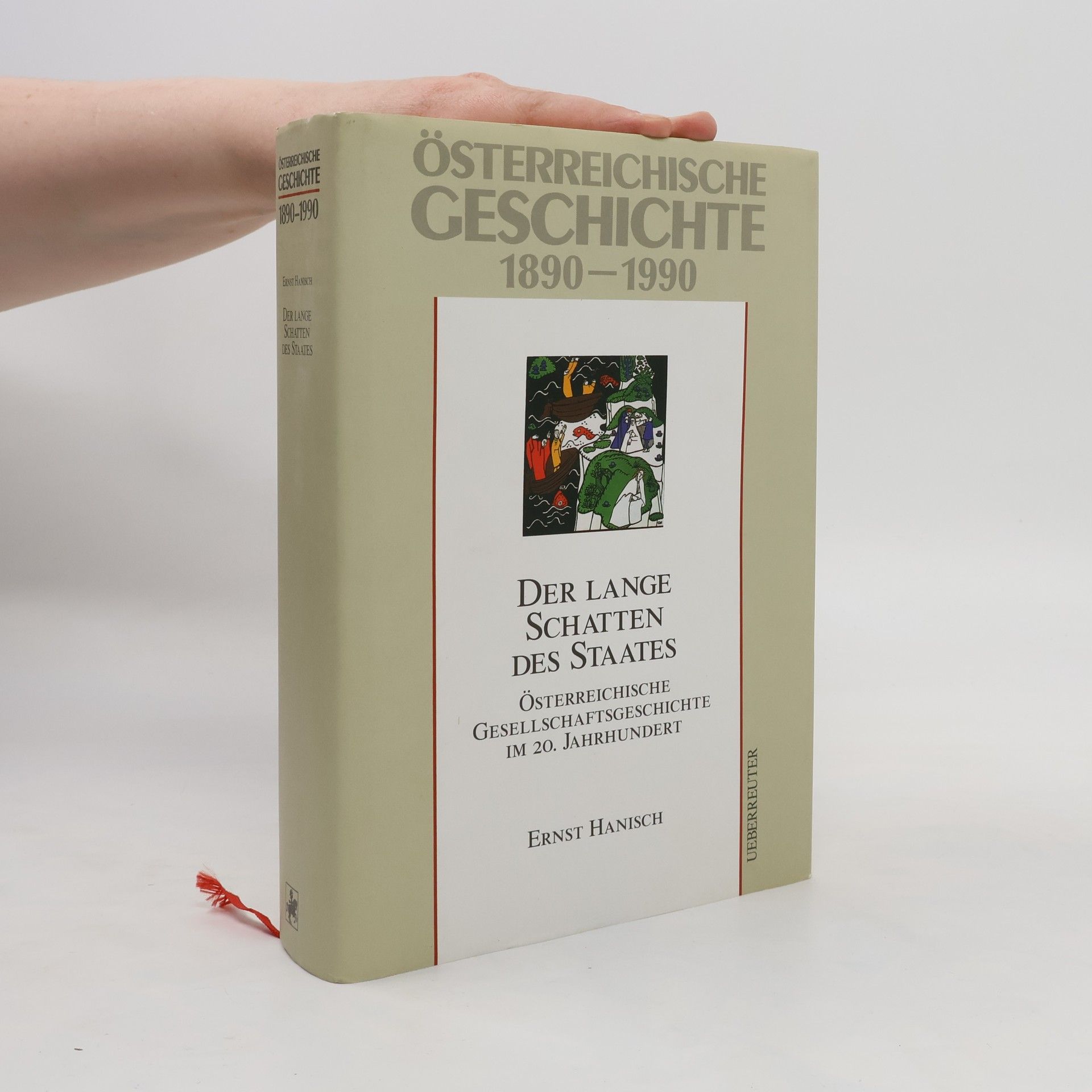 Ernst Hanish Österreichische Geschichte 1890-1990. Der lange Schatten des Staates