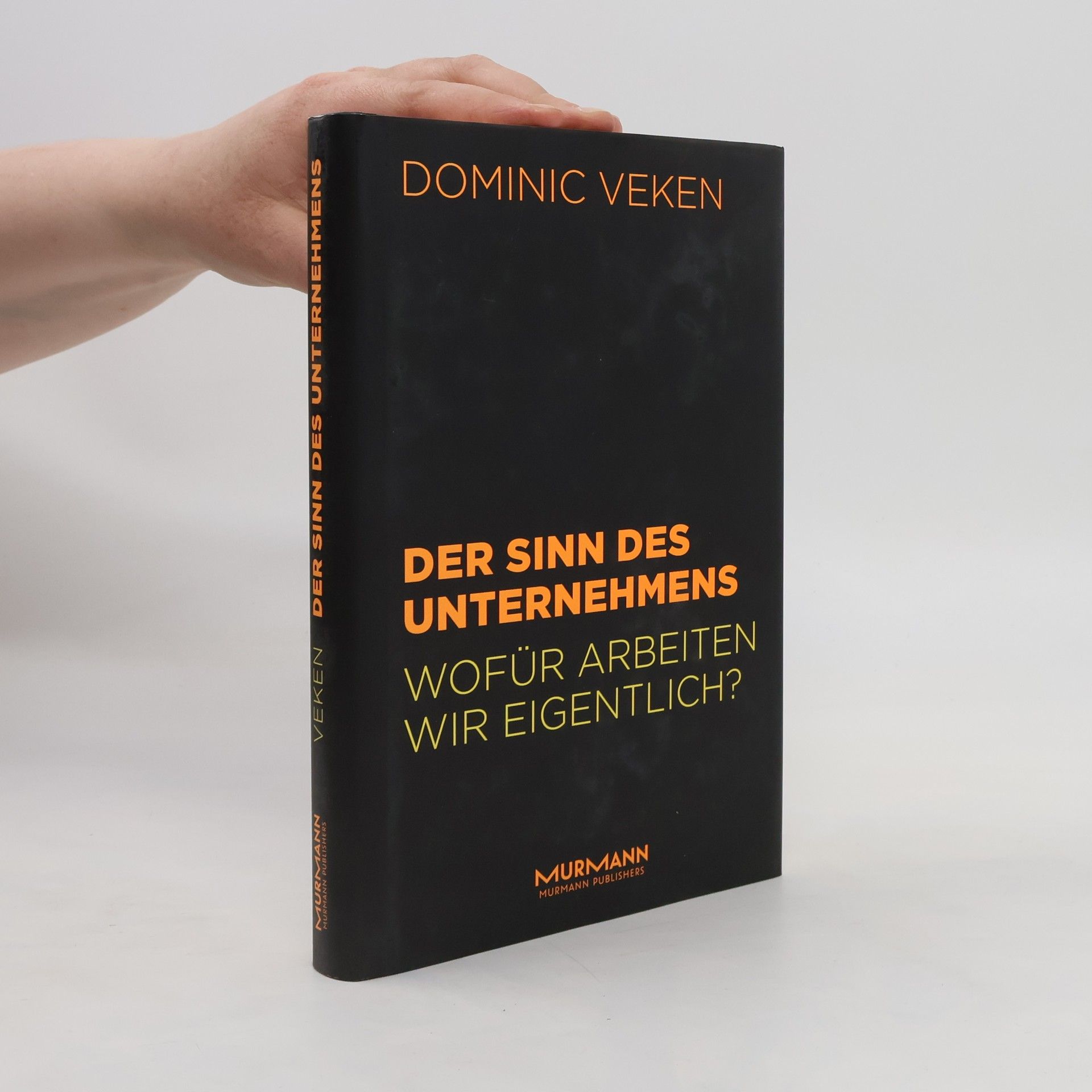 Dominic Veken Der Sinn des Unternehmens