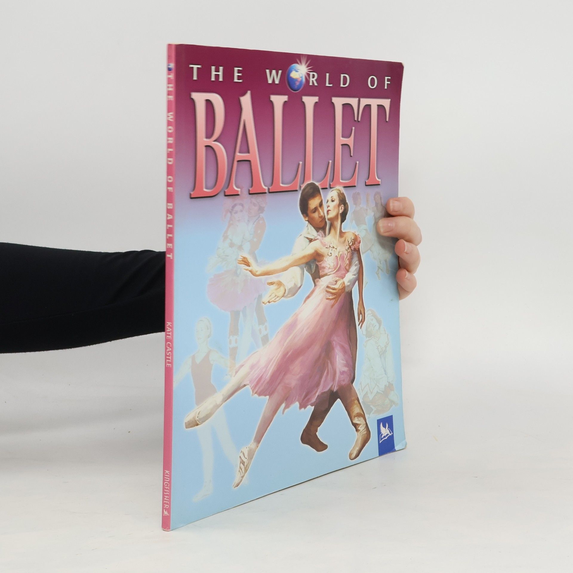 Kate Castle The World of Ballet