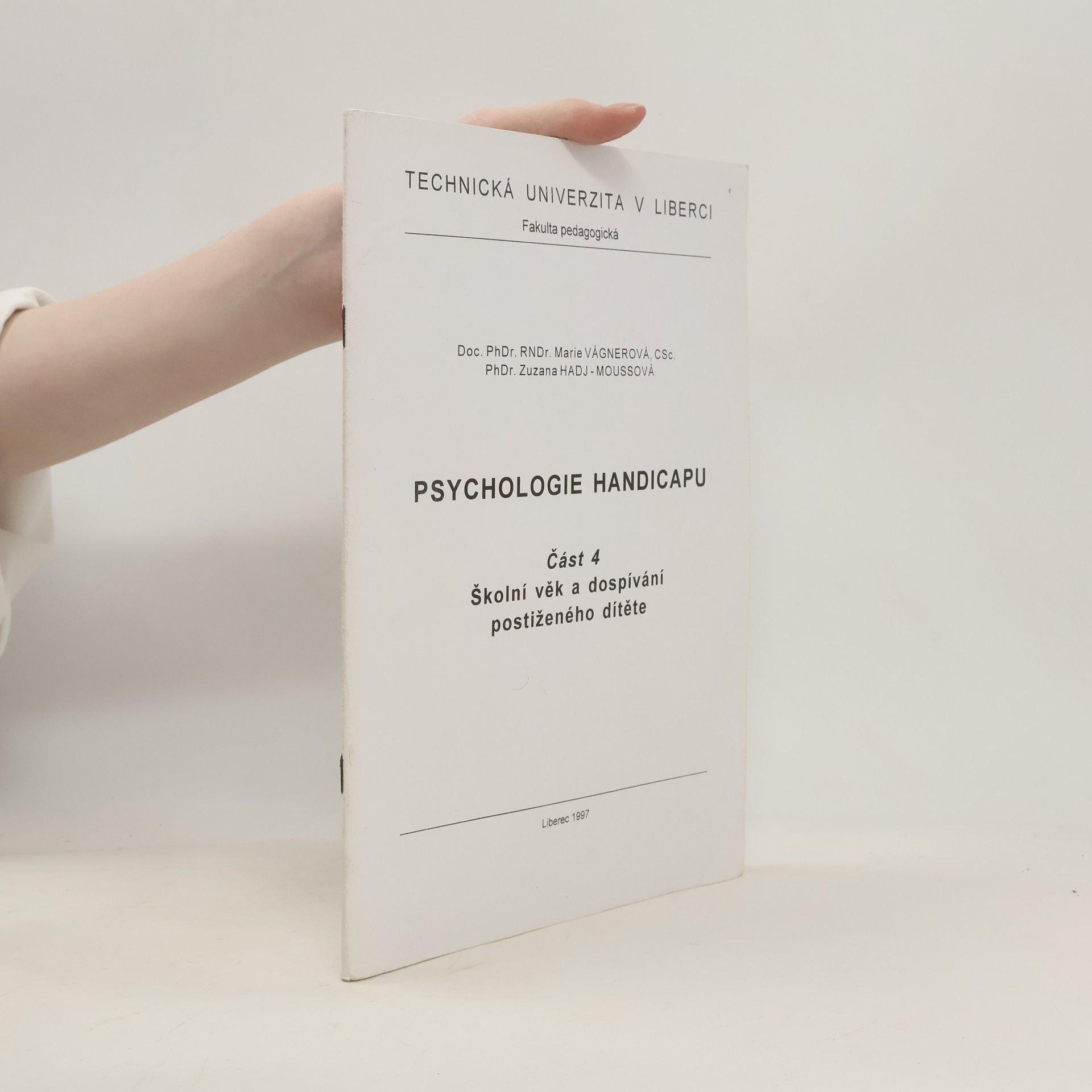 Marie Vágnerová Psychologie handicapu. Část 4, Školní věk a dospívání postiženého dítěte