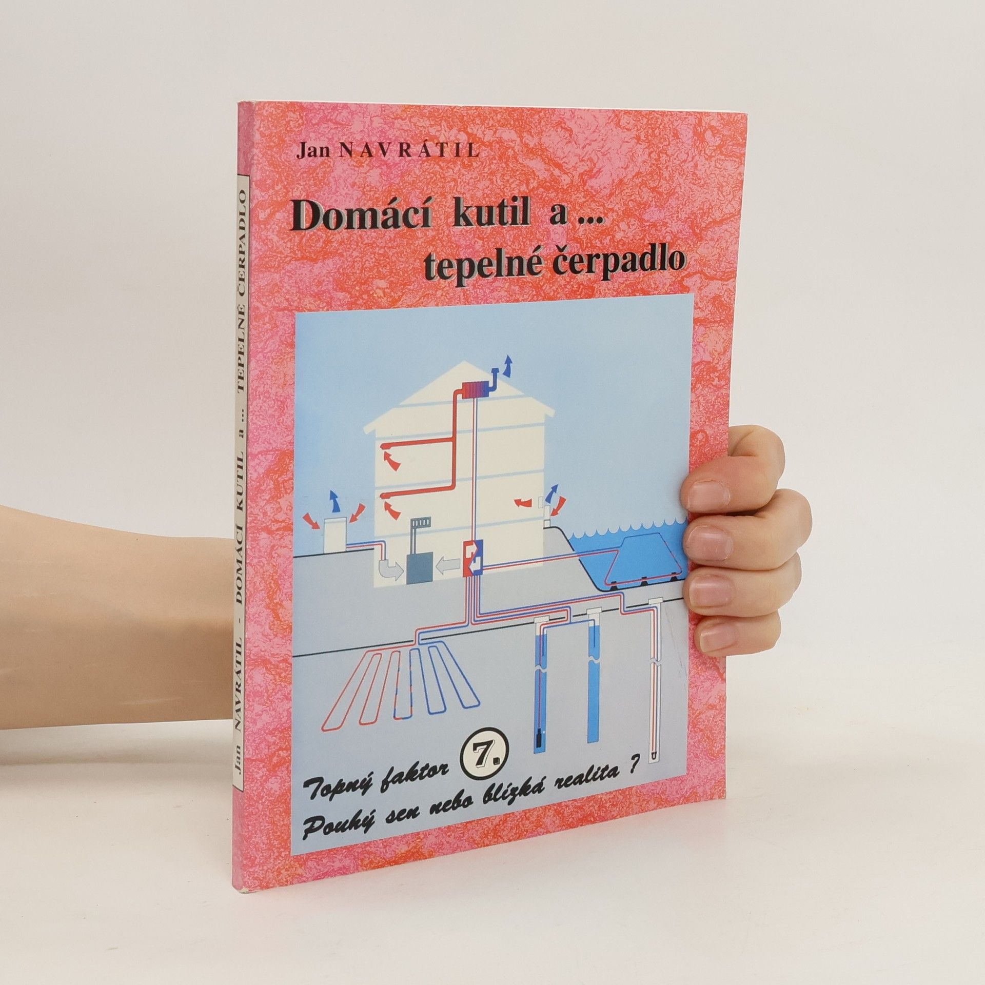 Ján Navrátil Domácí kutil a-. [2. díl], Tepelné čerpadlo