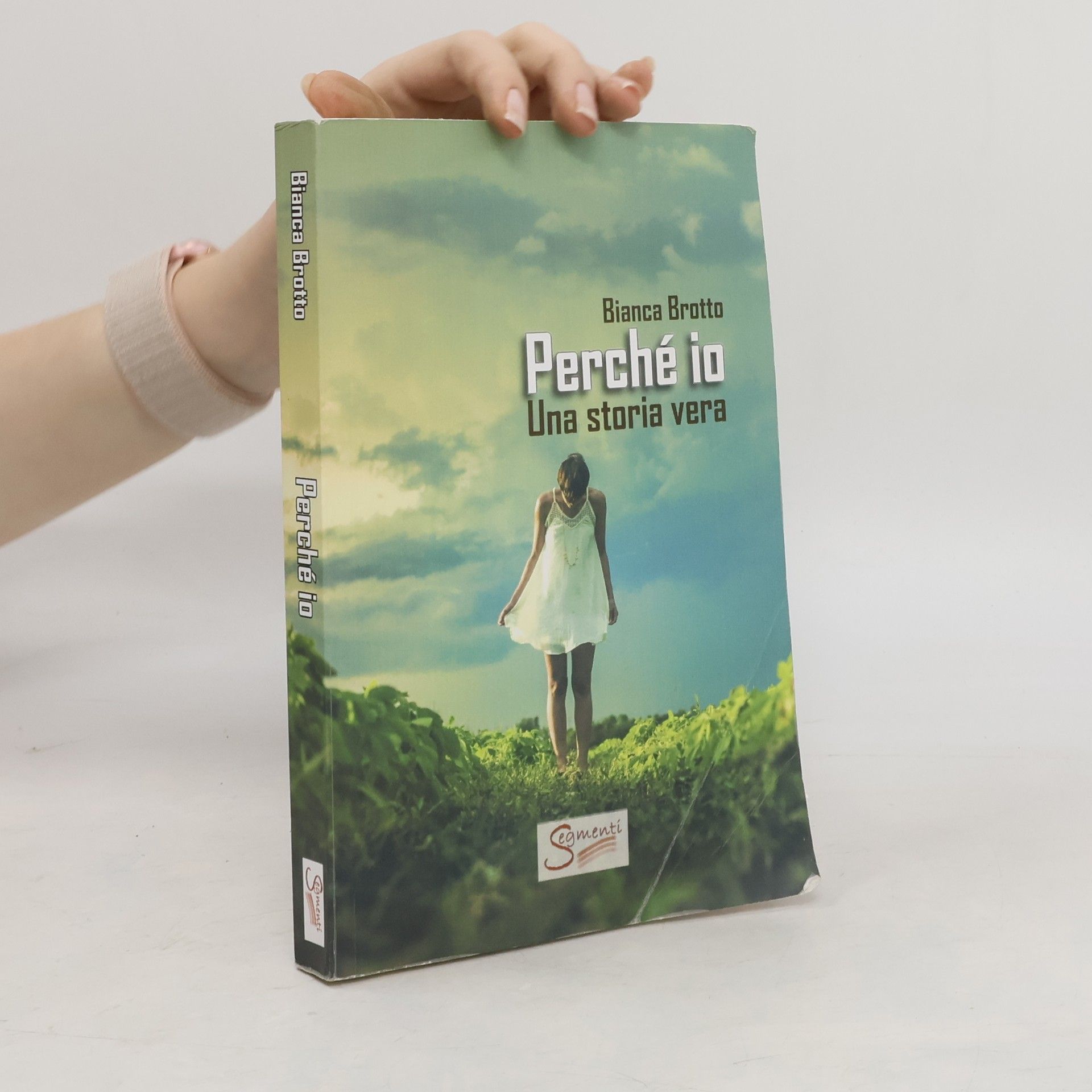 Bianca Brotto Perché io? Una storia vera