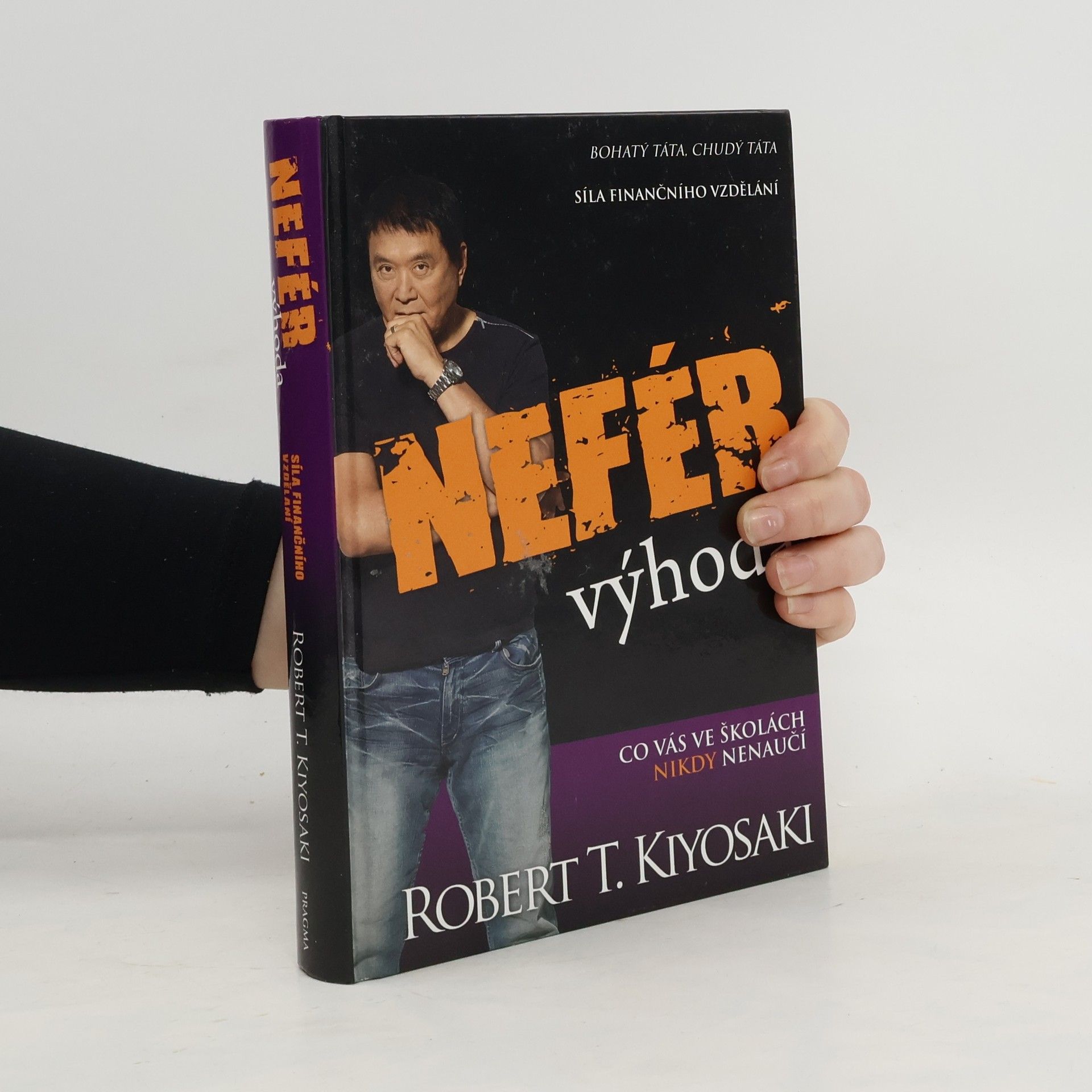 Robert Kiyosaki Nefér výhoda: Co vás ve školách nikdy nenaučí