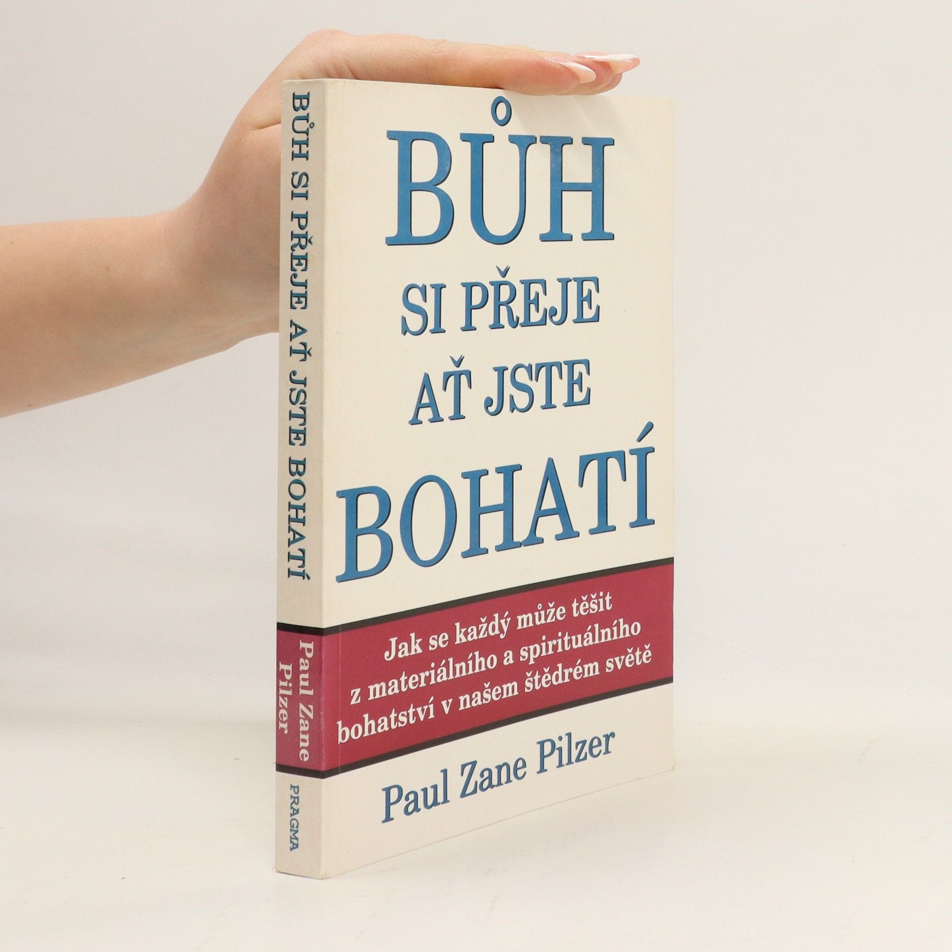Paul Zane Pilzer Bůh si přeje ať jste bohatí