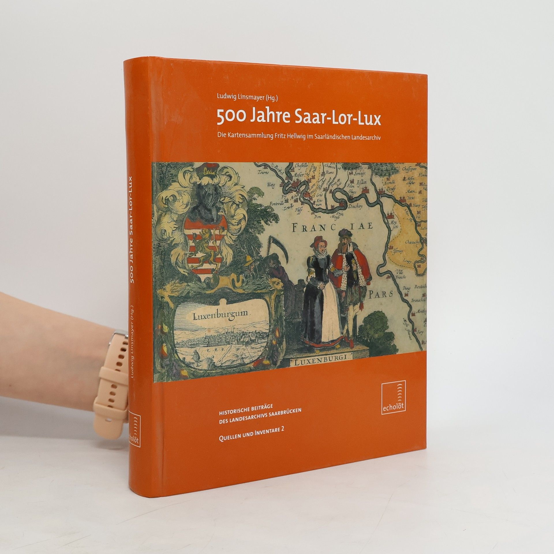 Ludwig Linsmayer 500 Jahre Saar-Lor-Lux