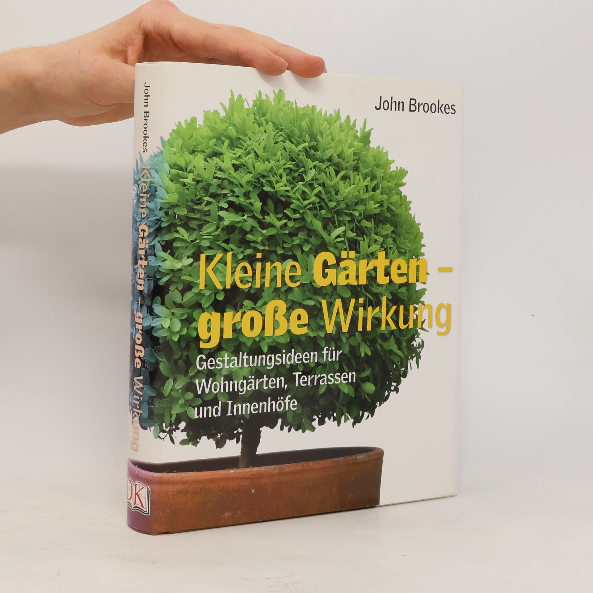 John Brookes Kleine Gärten - große Wirkung