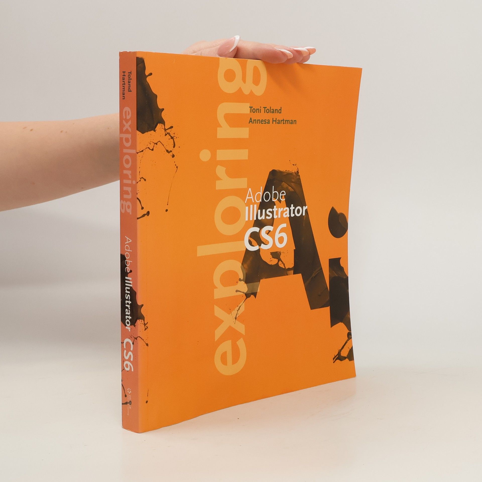 Toni Toland Exploring Adobe illustrator CS6