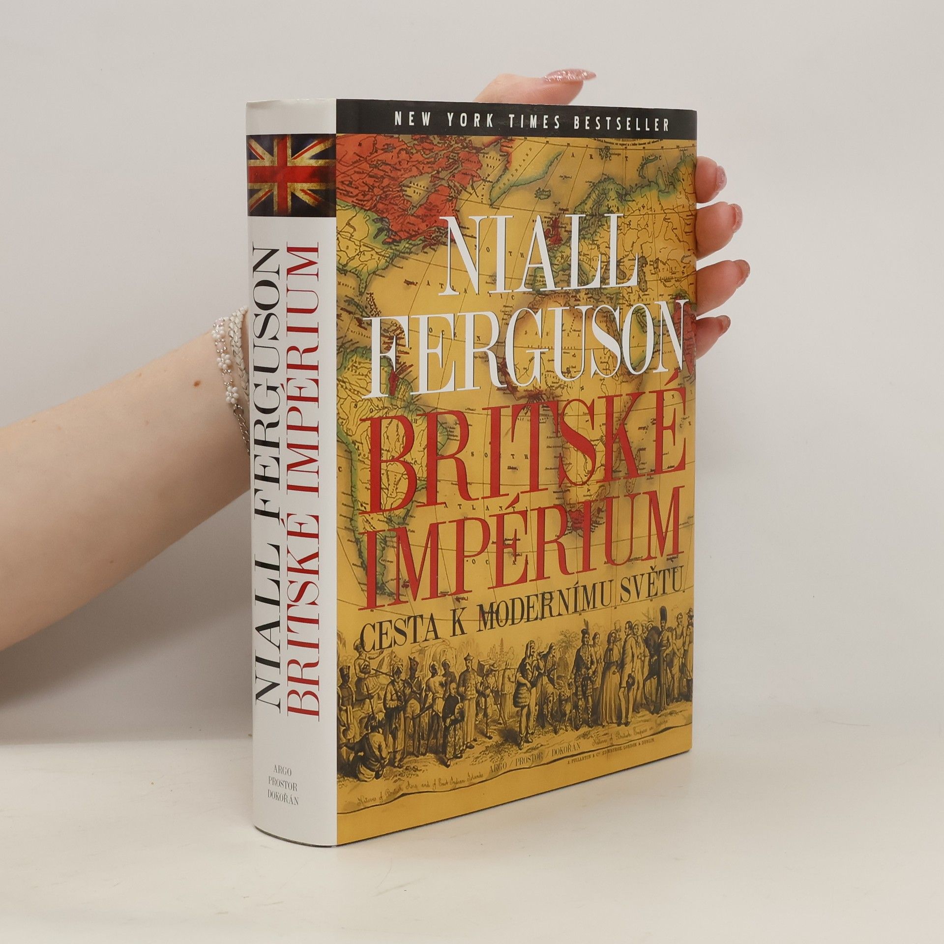 Niall Ferguson Britské impérium. Cesta k modernímu světu