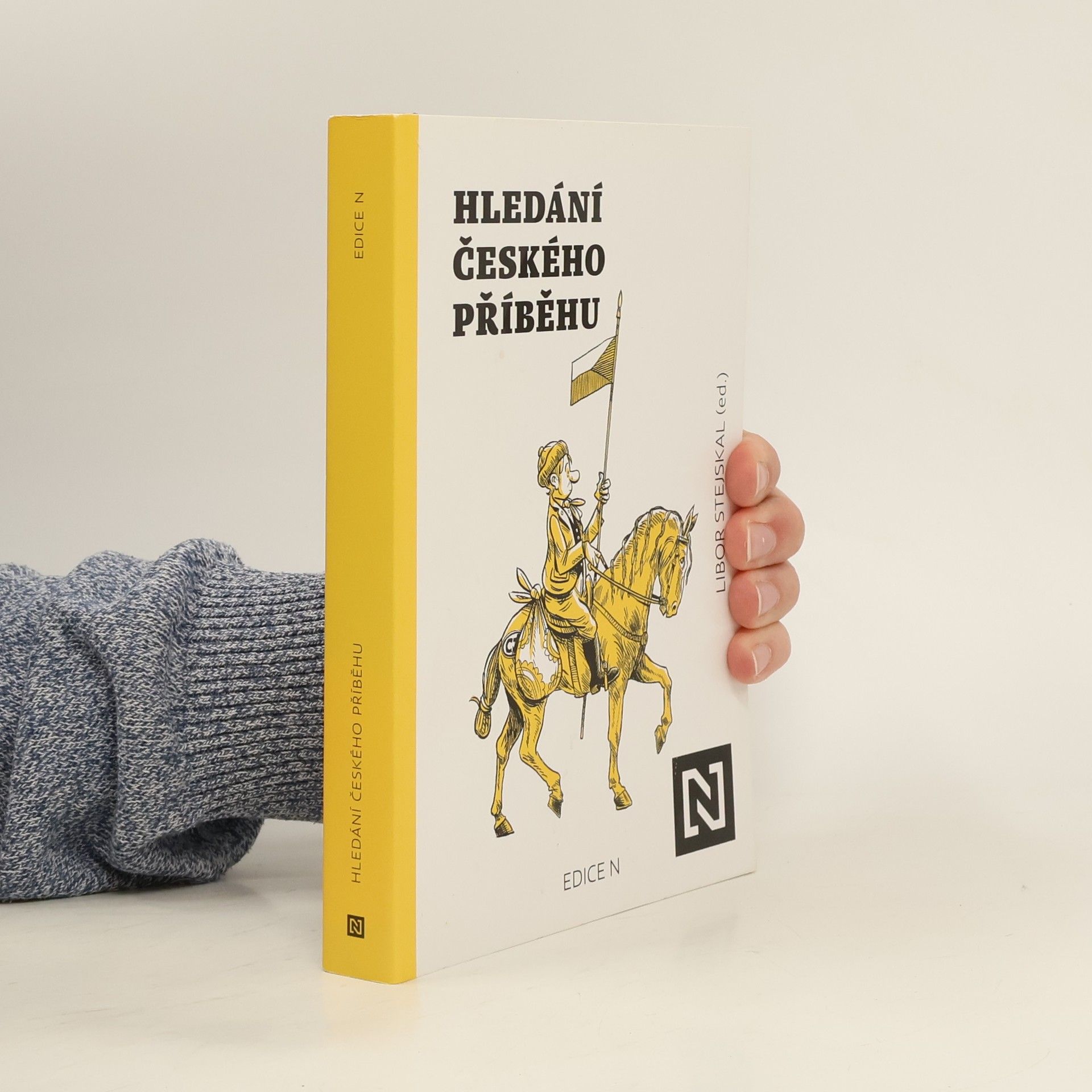 Libor Stejskal Hledání českého příběhu: Úvahy nad minulostí, současností a především budoucností naší společnosti