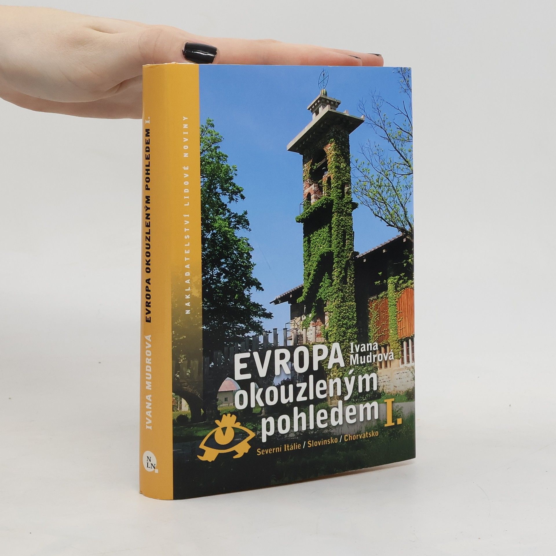 Ivana Mudrová Evropa okouzleným pohledem I. (Severní Itálie, Slovinsko, Chorvatsko)
