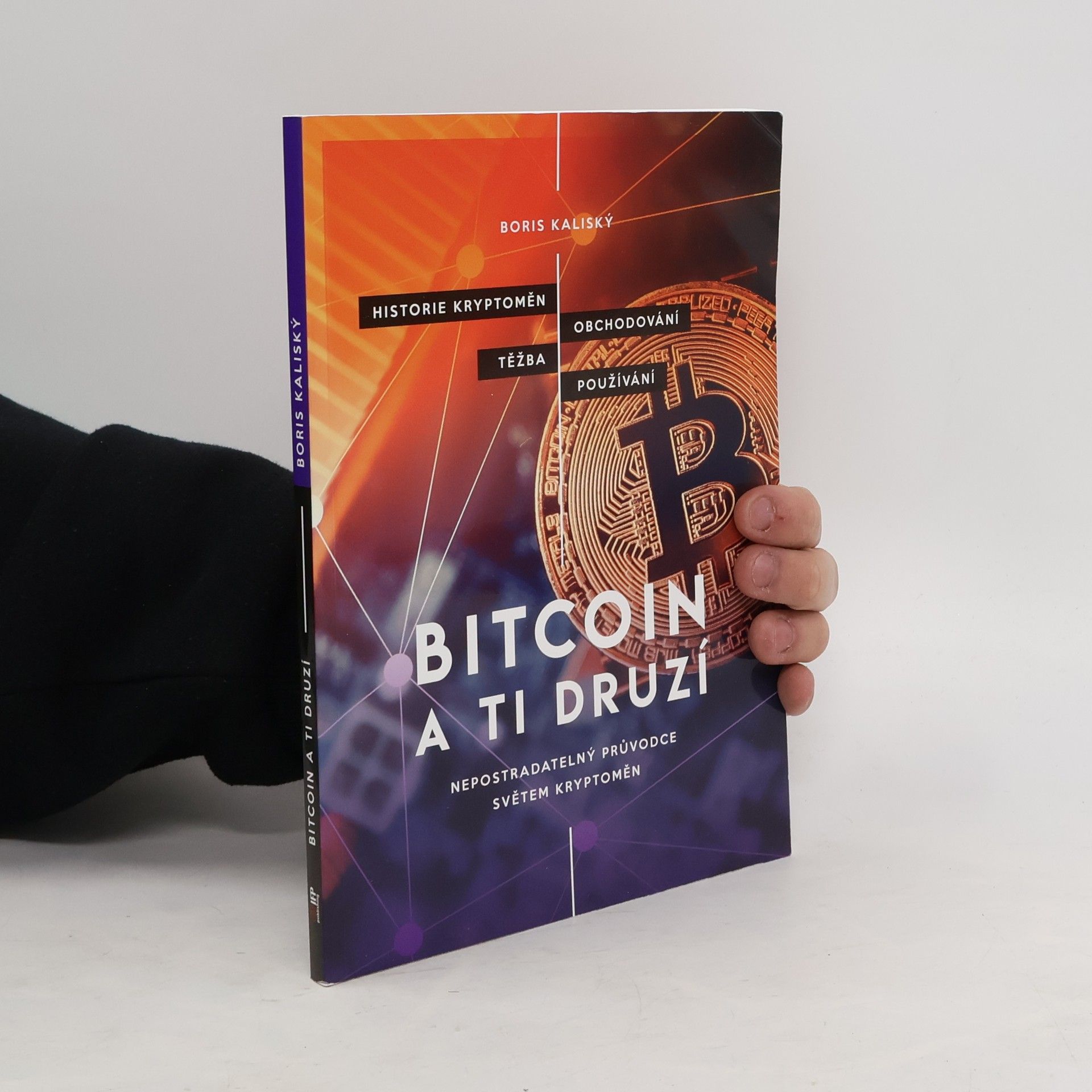 Boris Kaliský Bitcoin a ti druzí: Nepostradatelný průvodce světem kryptoměn