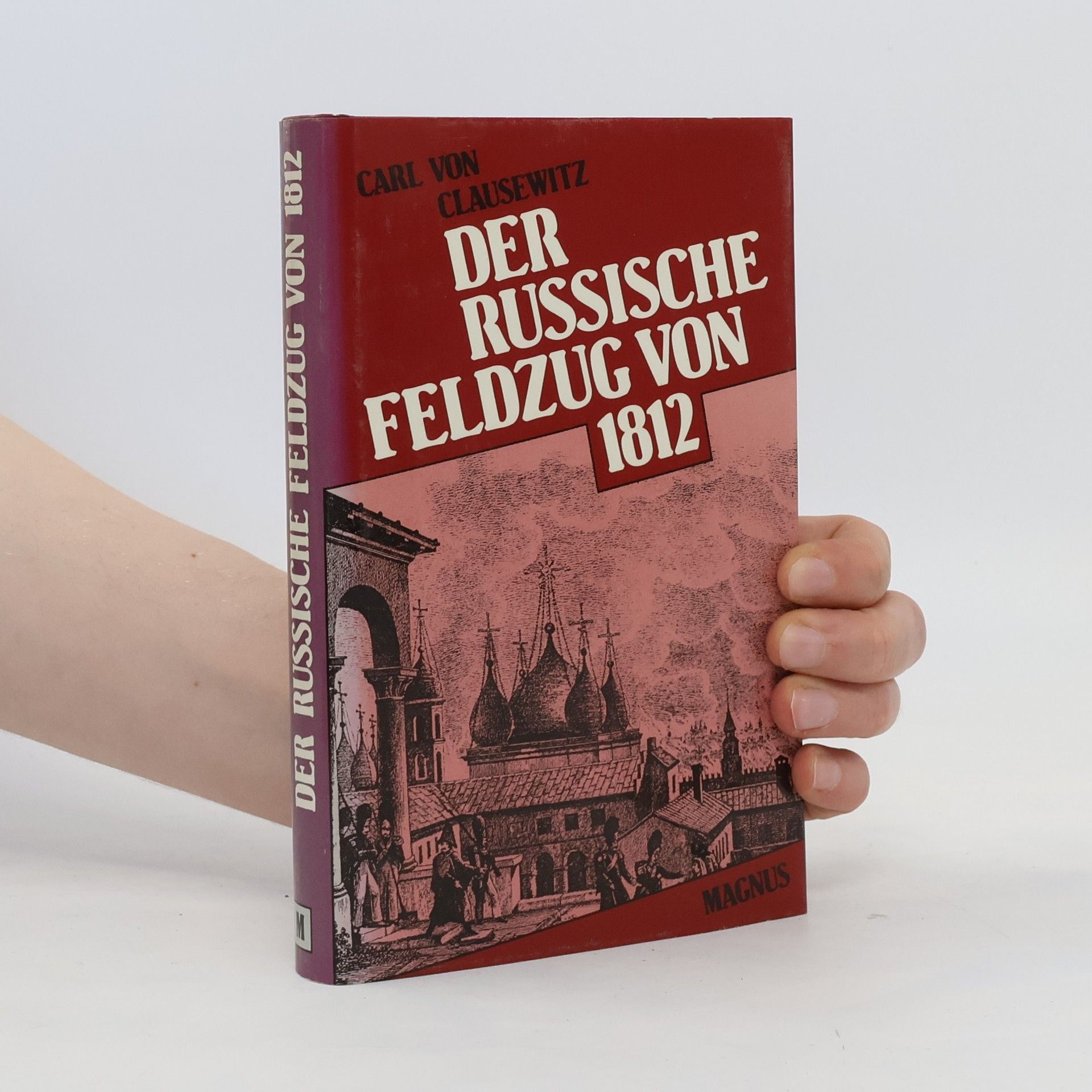 Carl von Clausewitz Der russische Feldzug von 1812