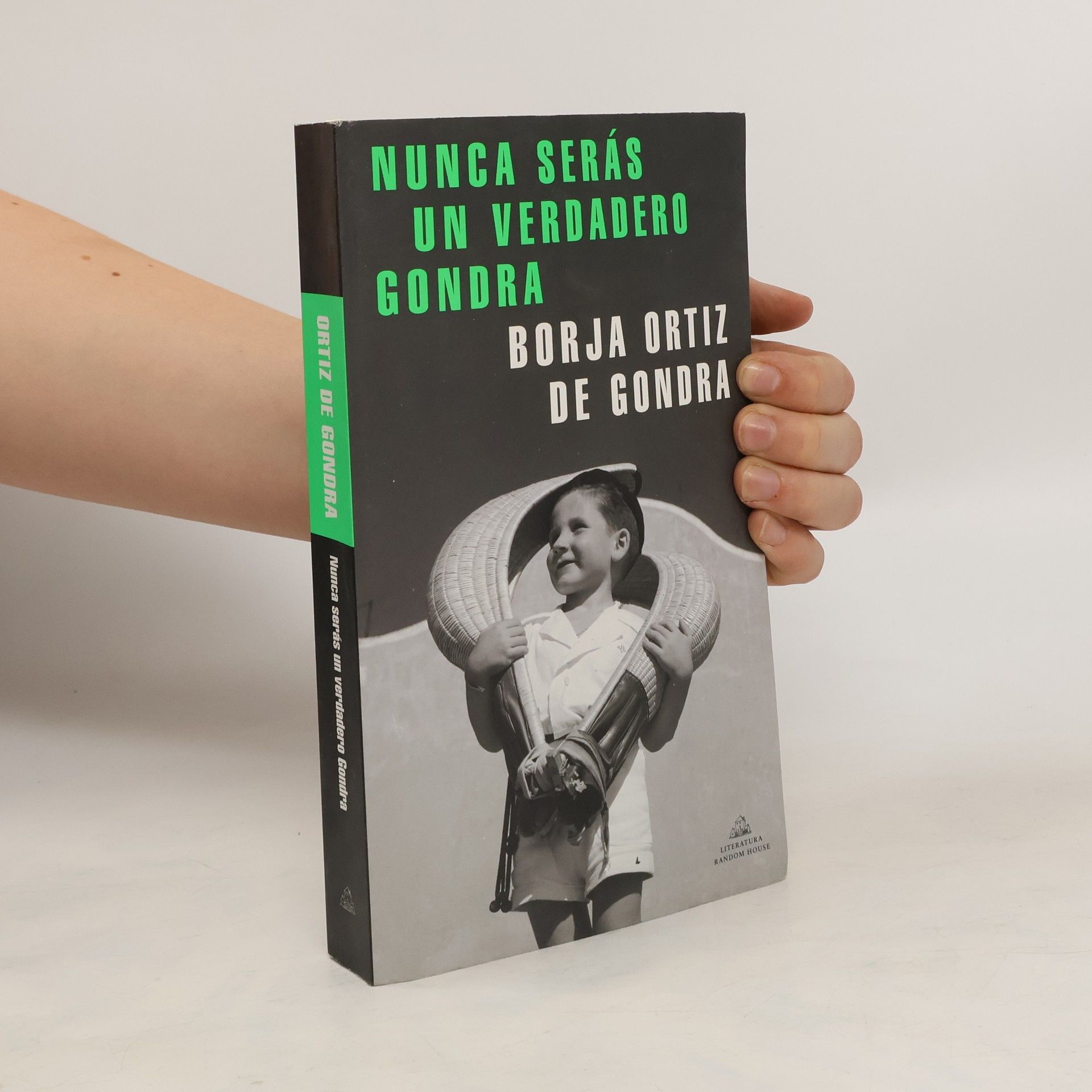 Borja Ortiz de Gondra Nunca serás un verdadero Gondra