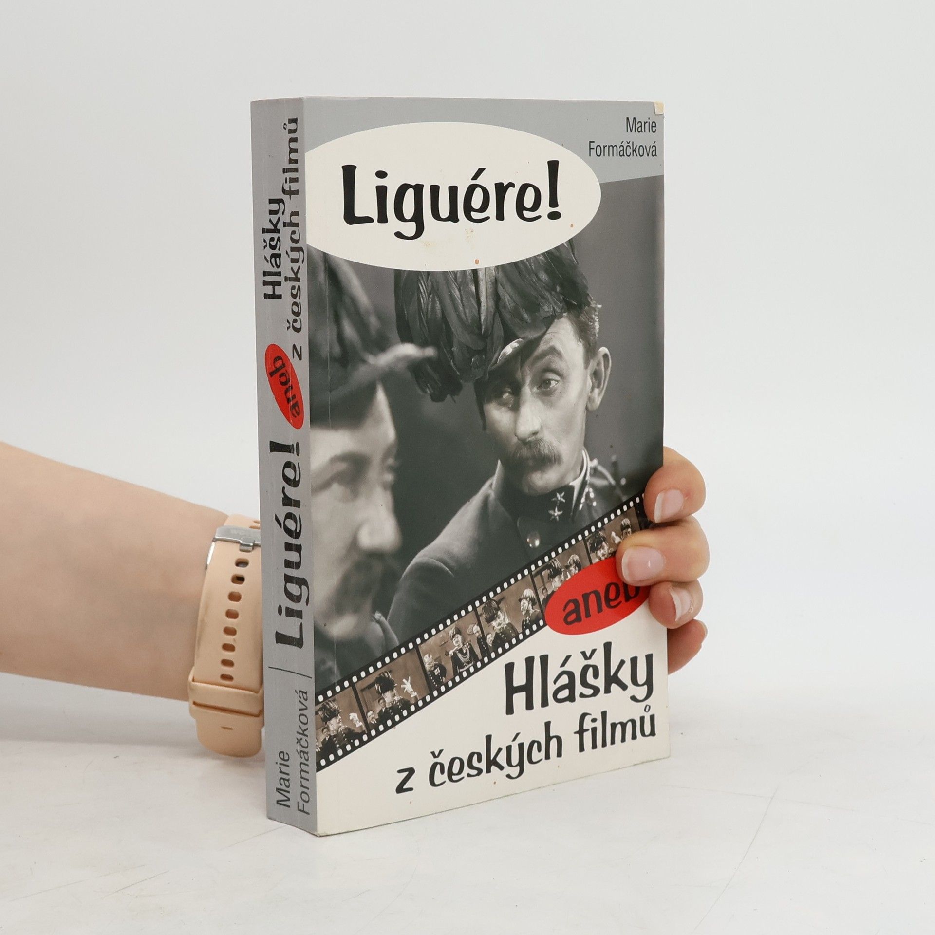 Marie Formáčková Liguére!, aneb, Hlášky z českých filmů