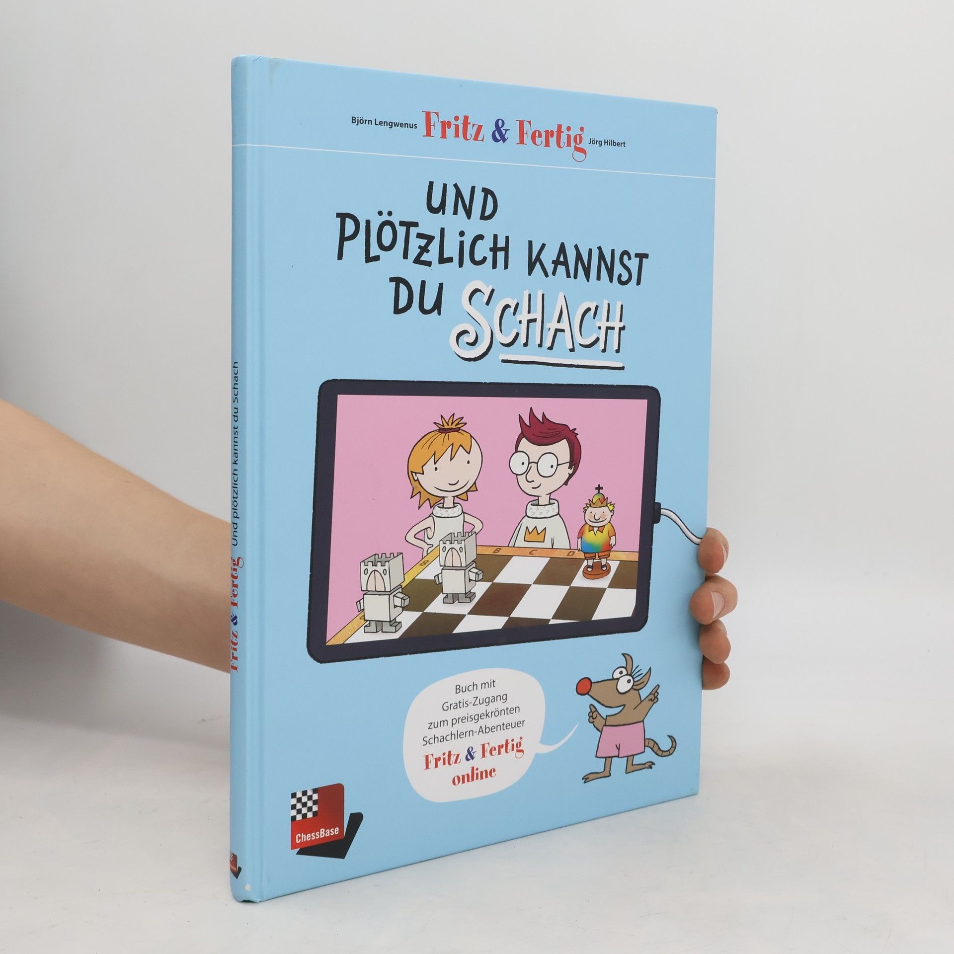 Jörg Hilbert Fritz&Fertig - und plötzlich kannst Du Schach