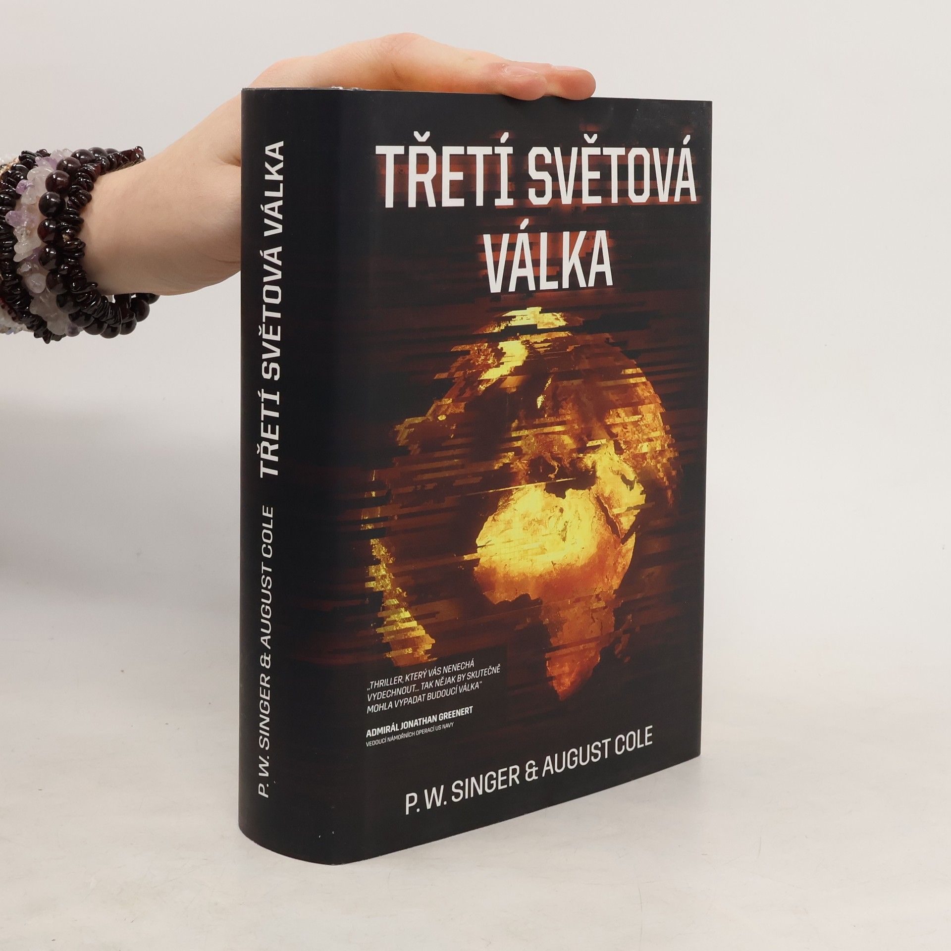 P. W. Peter Warren Singer Třetí světová válka. Román o příštím globálním konfliktu