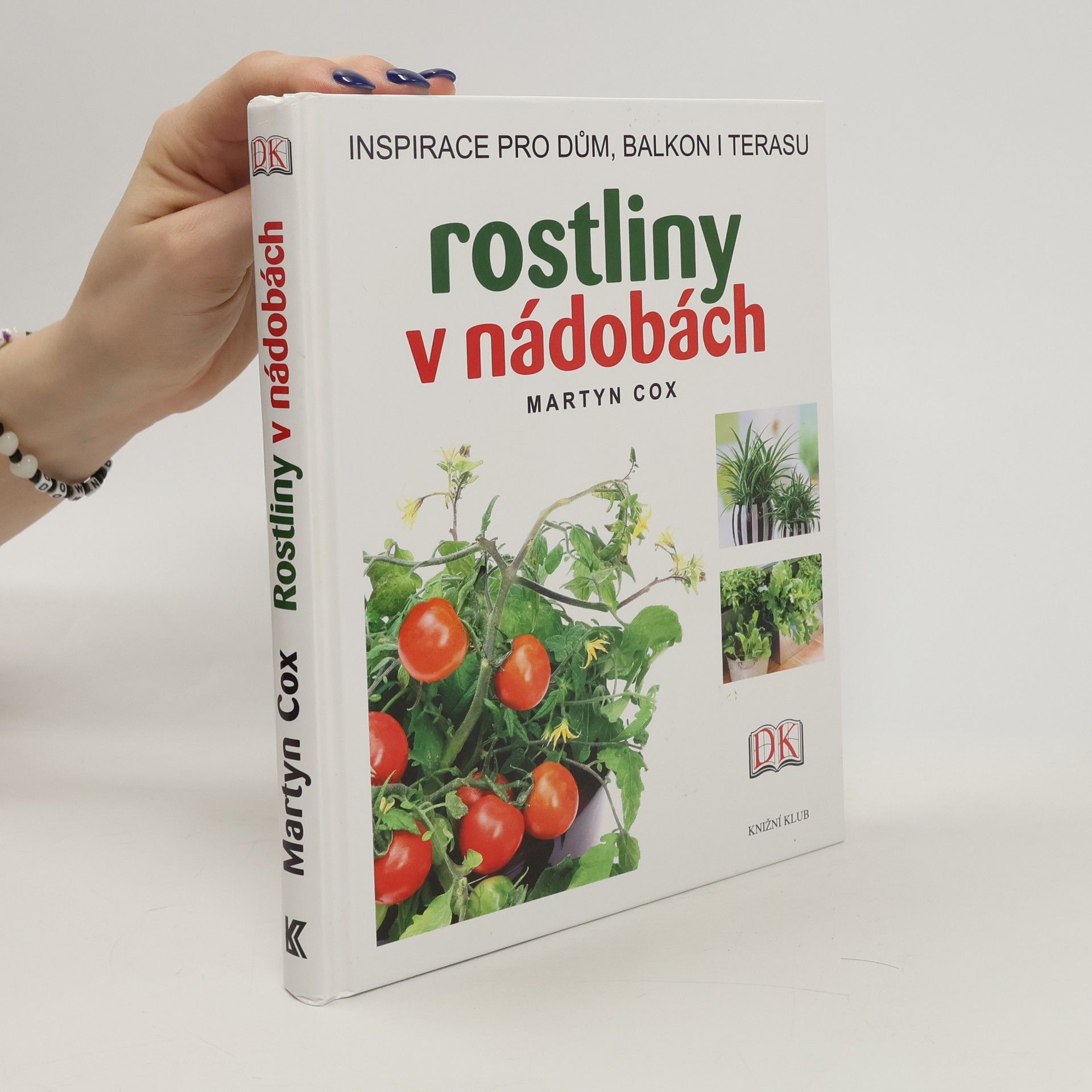 Martyn Cox Rostliny v nádobách : Inspirace pro dům, balkon i terasu