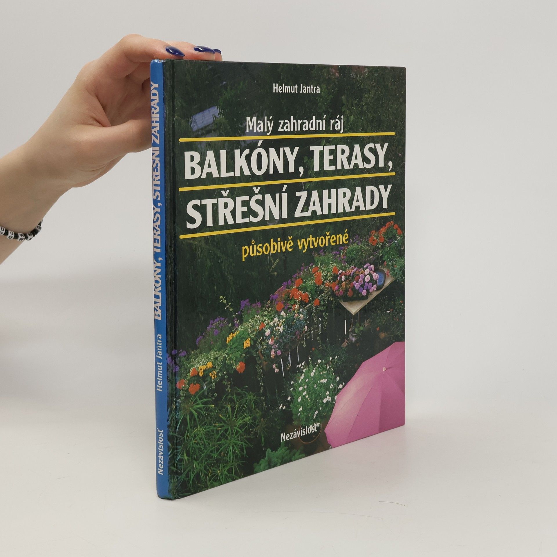 Helmut Jantra Malý zahradní ráj. Balkóny, terasy, střešní zahrady