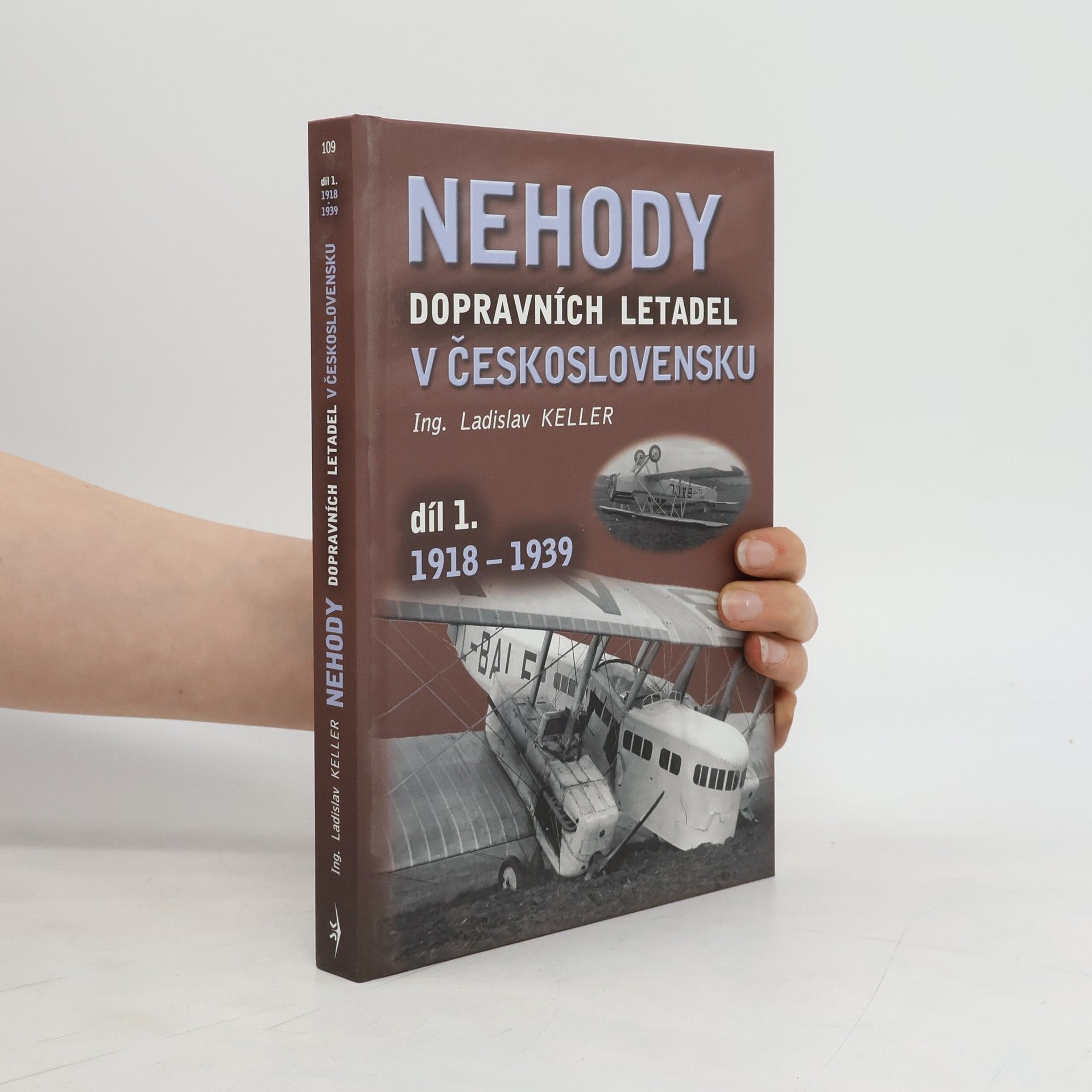 Ladislav Keller Nehody dopravních letadel v Československu. Díl 1. 1918 - 1939.