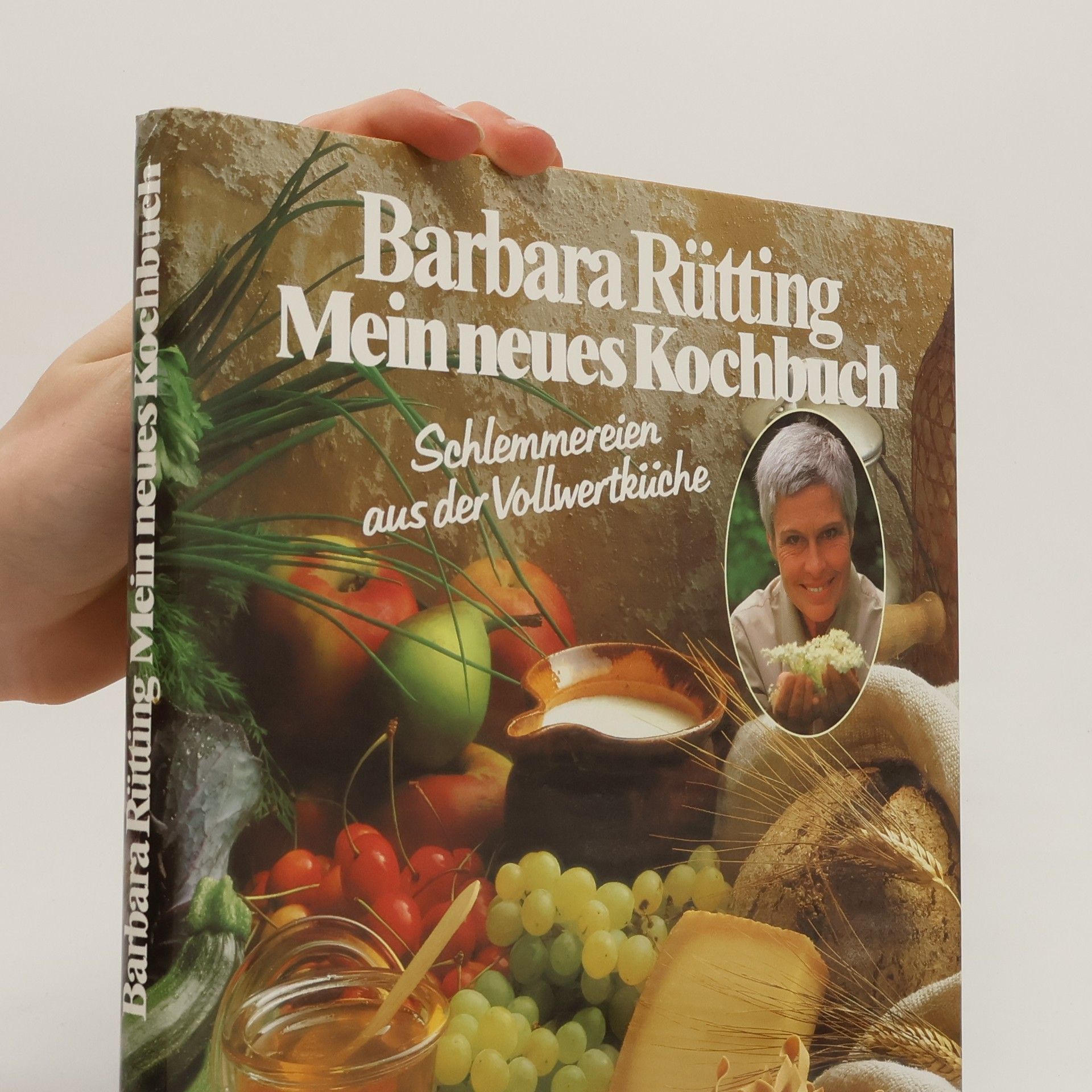 Barbara Rütting Mein neues Kochbuch. Schlemmereien aus der Vollwertküche.