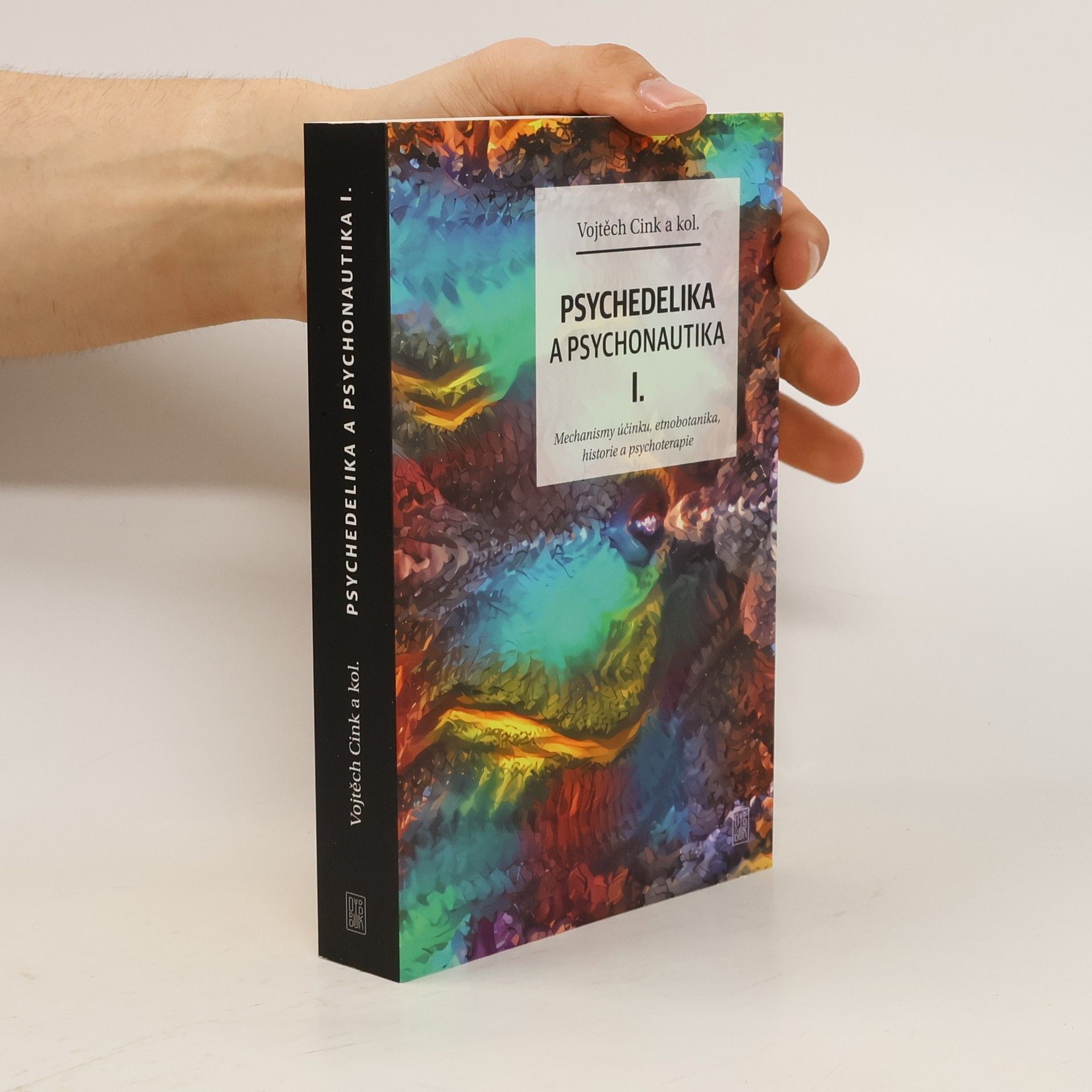 Vojtěch Cink Psychedelika a psychonautika. I., Mechanismy účinku, etnobotanika, historie a psychoterapie