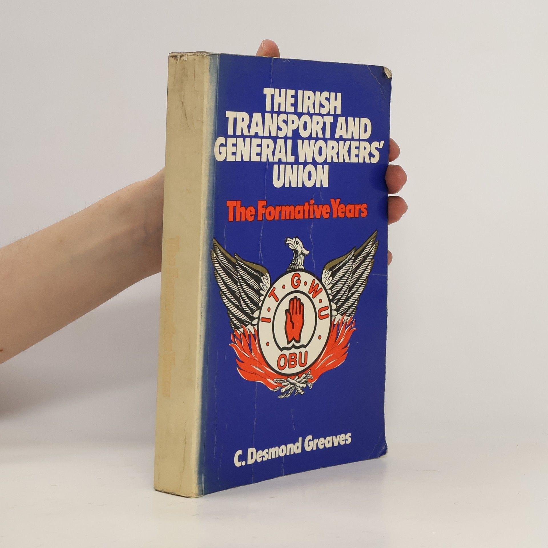 G. Desmond Greaves The Irish Transport and General Workers' Union