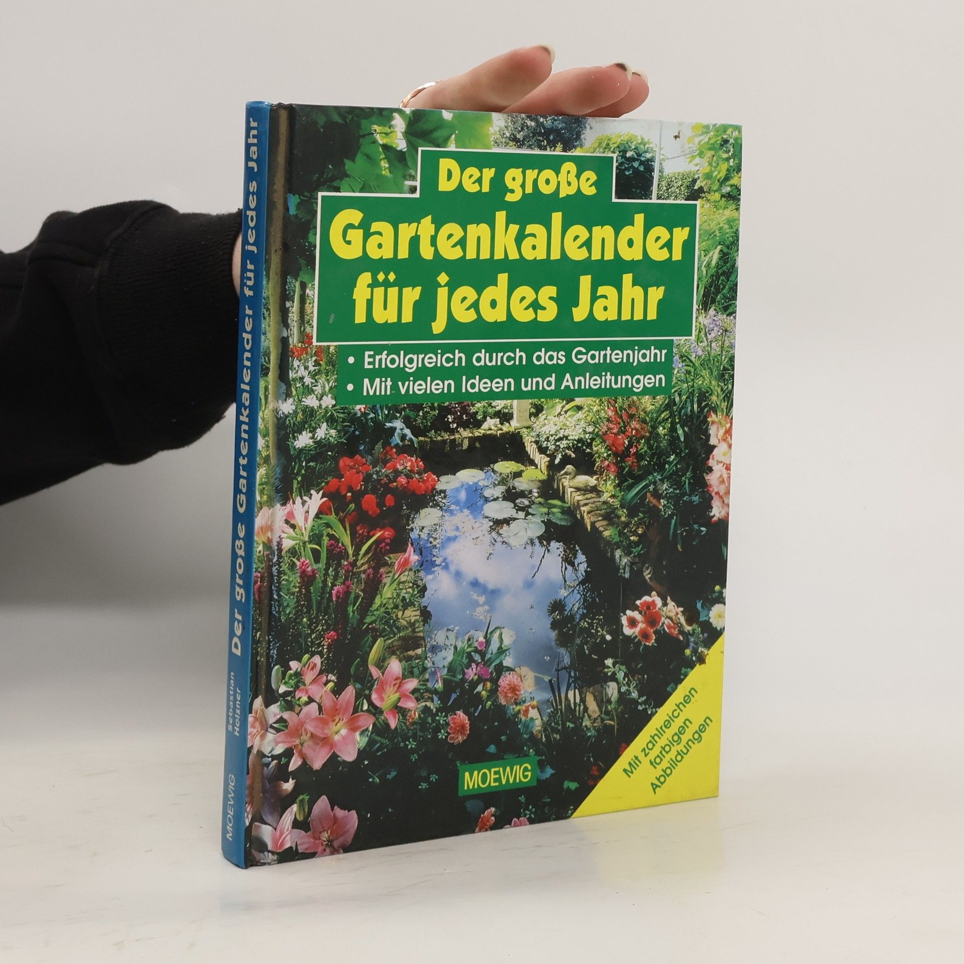 Sebastian Holzner Der große Gartenkalender für jedes Jahr
