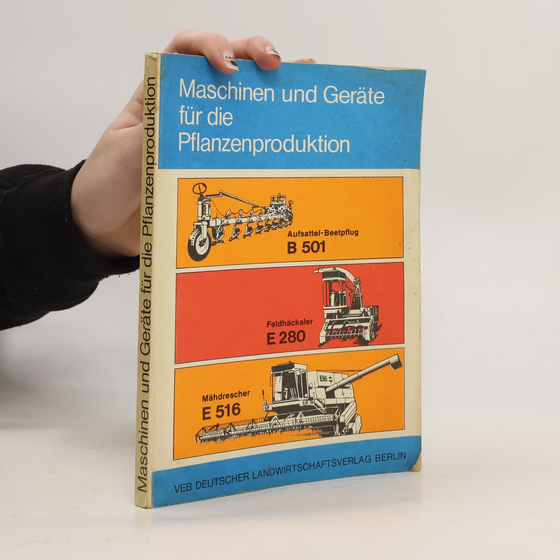 Autorenkollektiv Maschinen und Geräte für die Pflanzenproduktion
