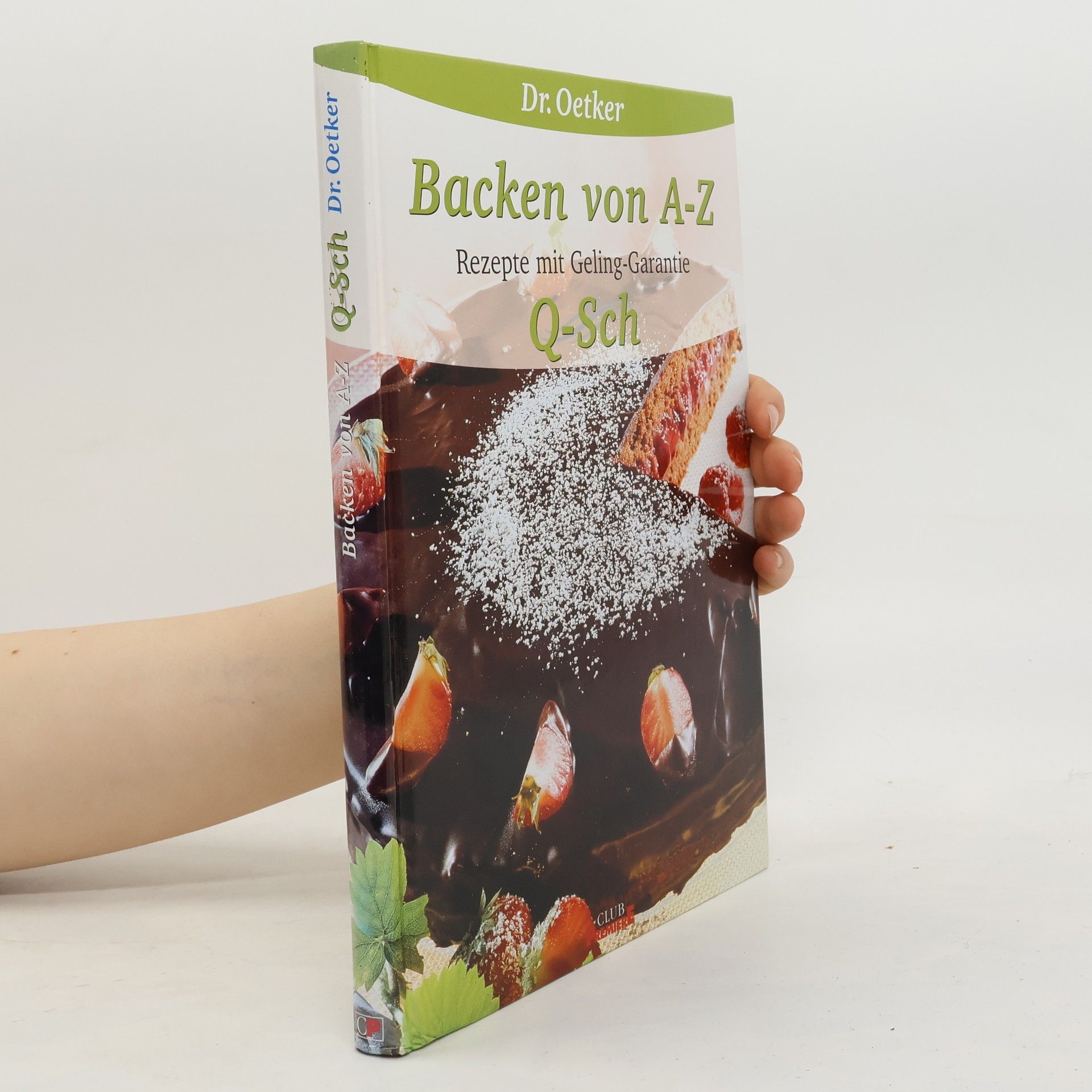 Collective Backen von A-Z. Rezepte mit Geling-Garantie. Q-Sch