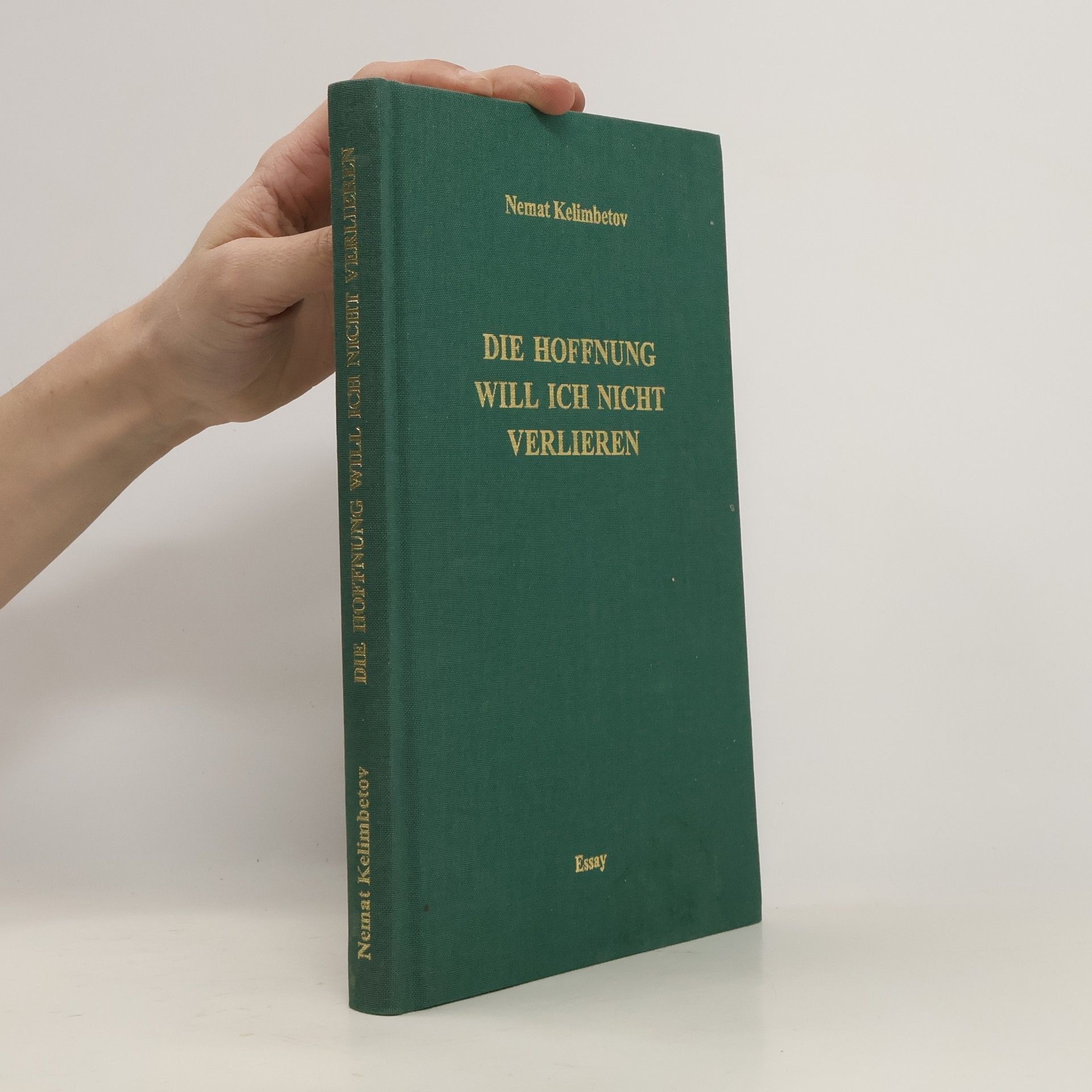 Nemat Kelimbetov Die Hoffnung will ich nicht verlieren
