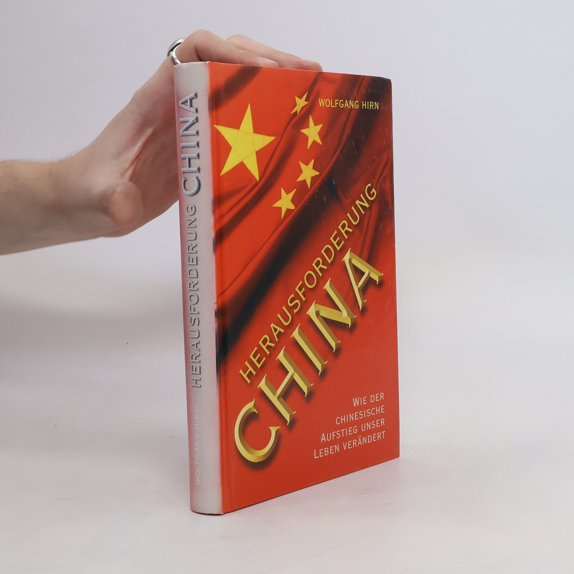 Wolfgang Hirn Herausforderung China. Wie der chinesische Aufstieg unser Leben verändert