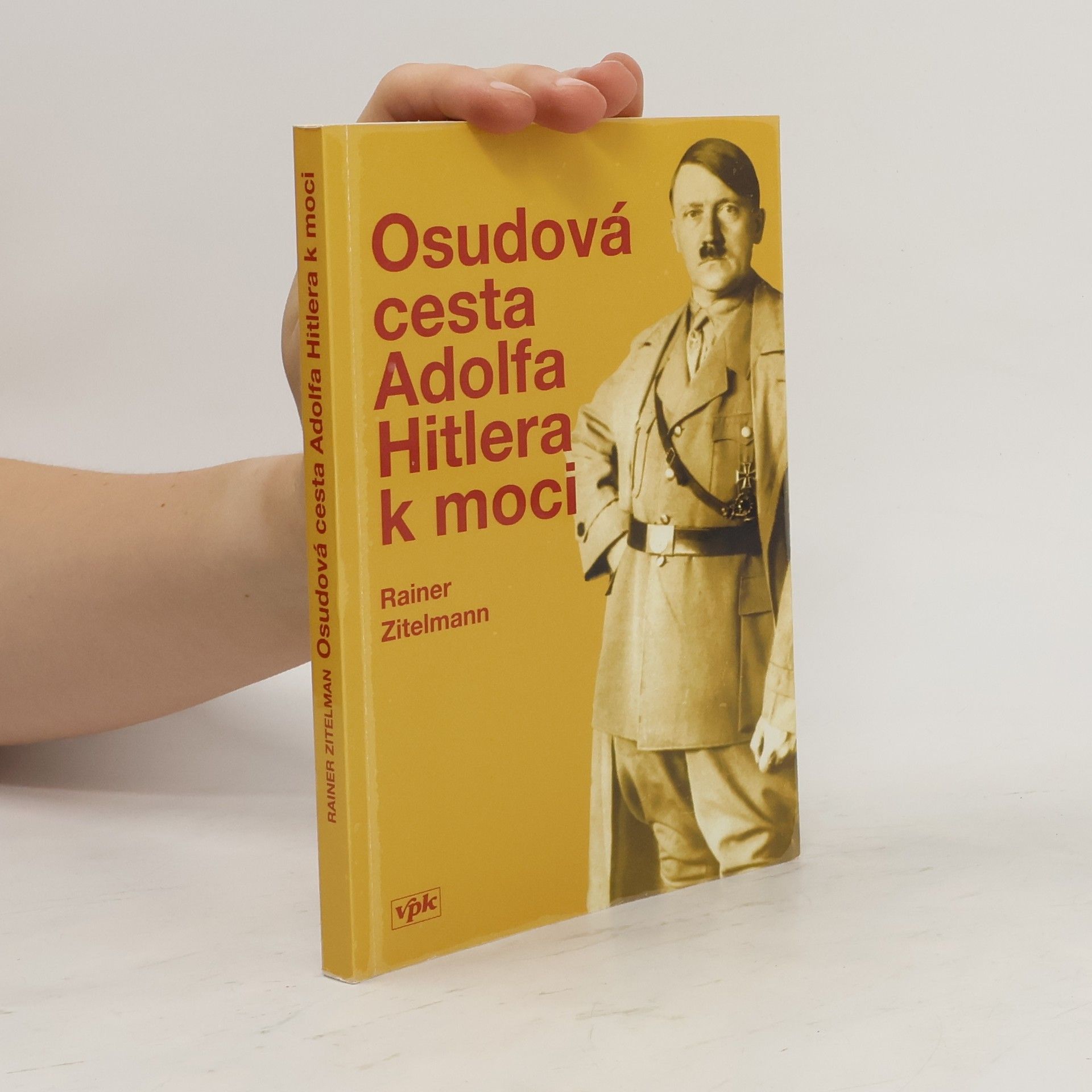 Rainer Zitelmann Osudová cesta Adolfa Hitlera k moci