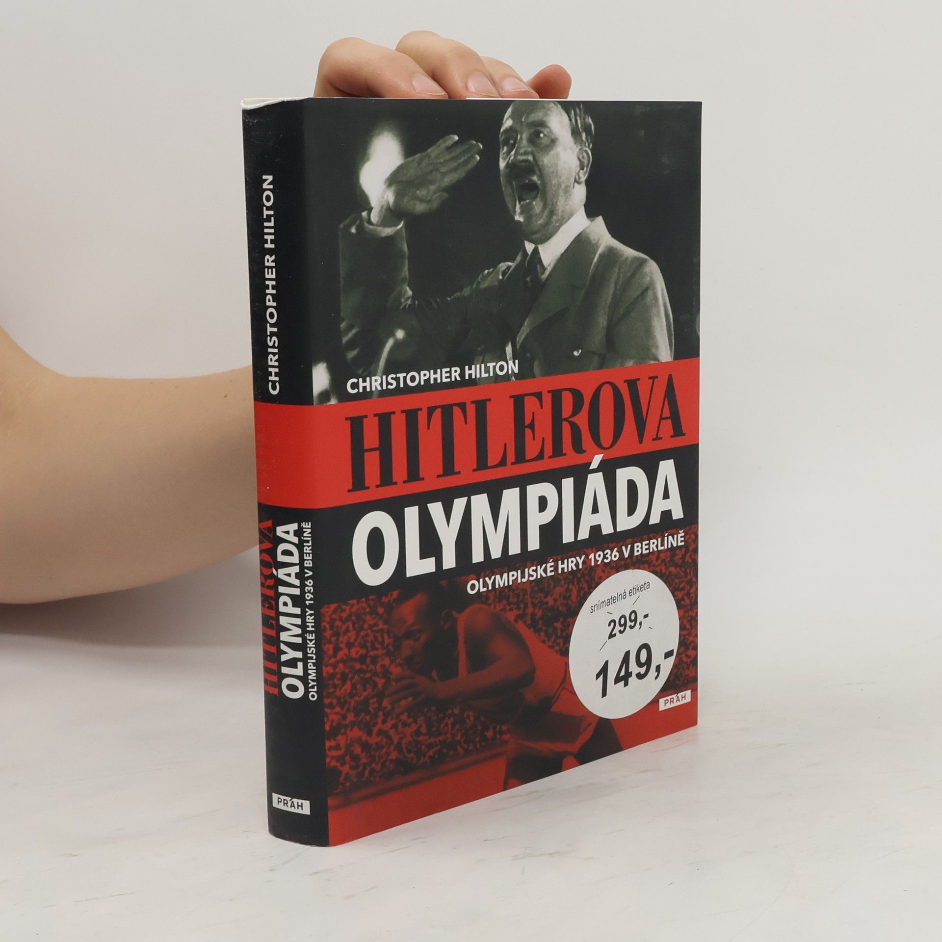 Christopher Hilton Hitlerova olympiáda. Olympijské hry 1936 v Berlíně