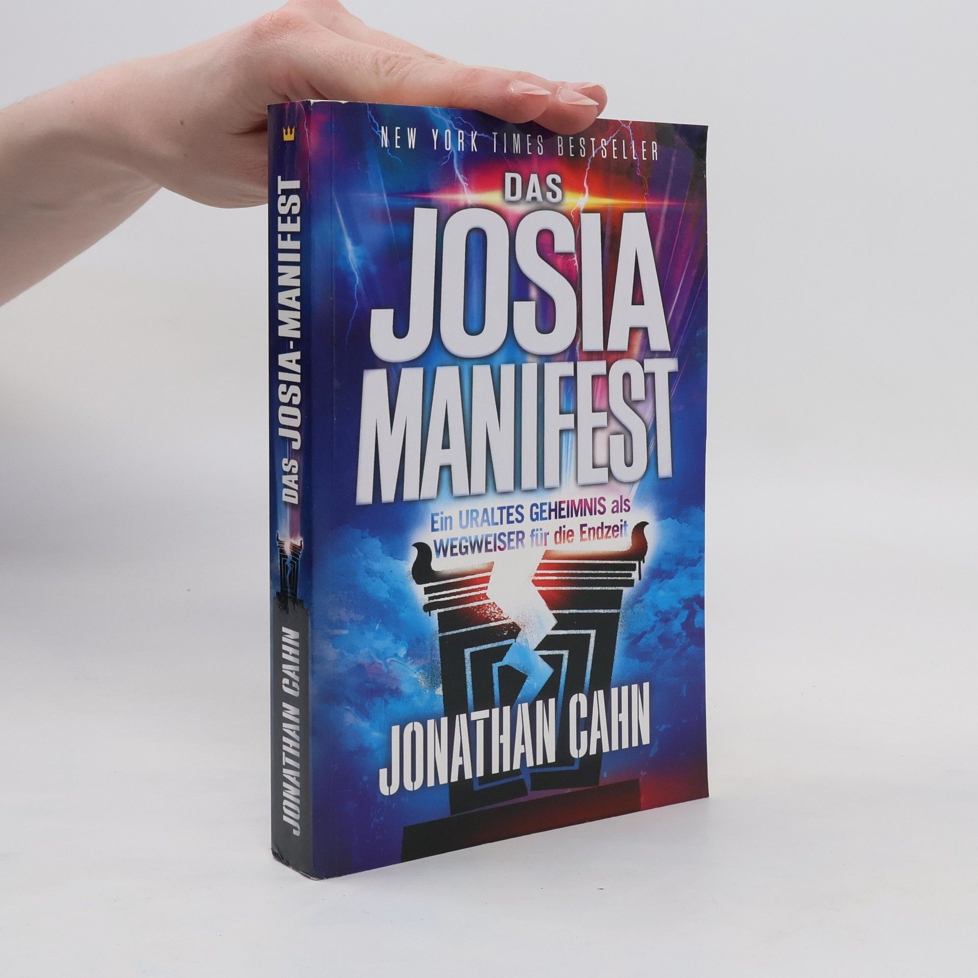 Jonathan Cahn Das Josia-Manifest. Ein uraltes Geheimnis als Wegweiser für die Endzeit