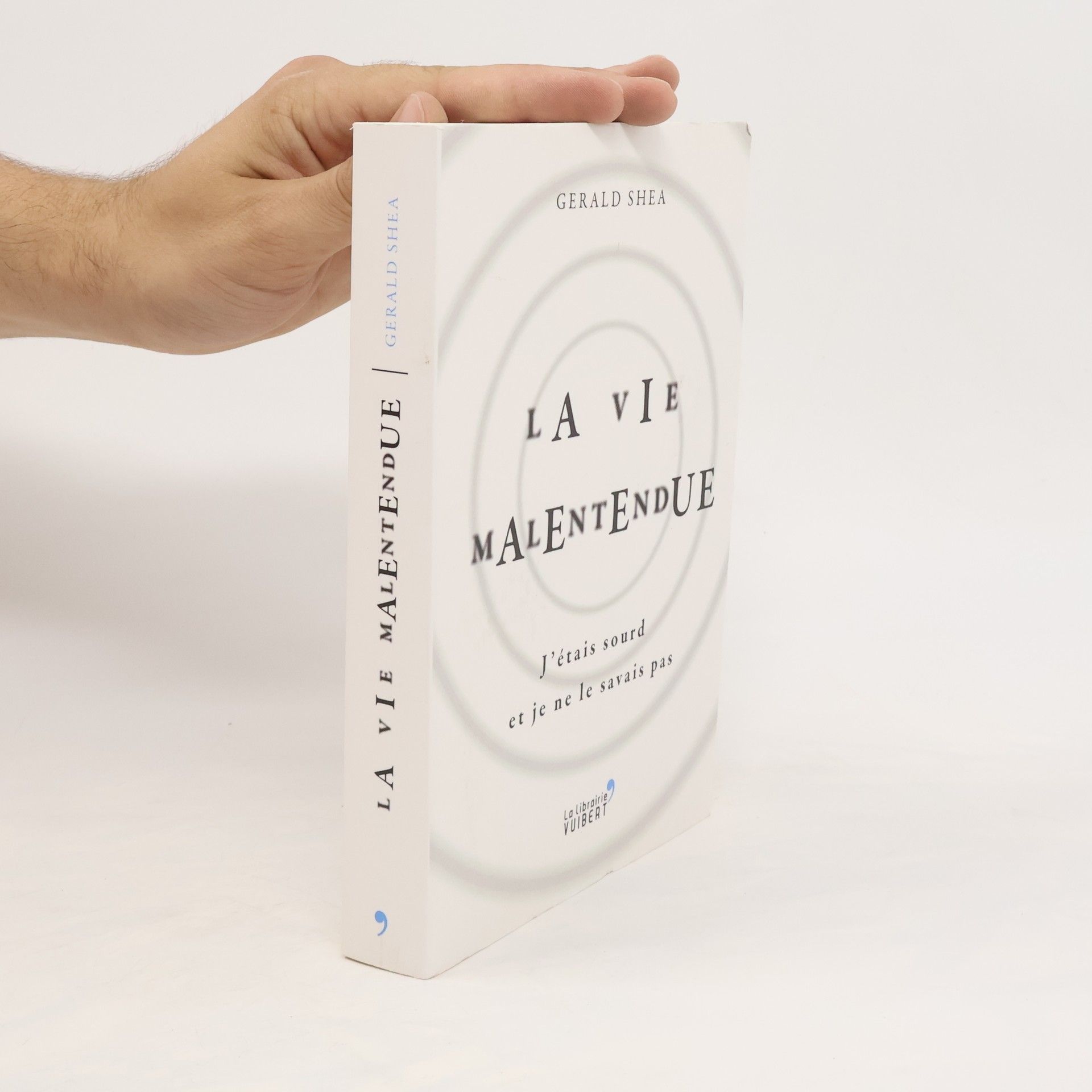 Gerald Shea La vie Malentendue