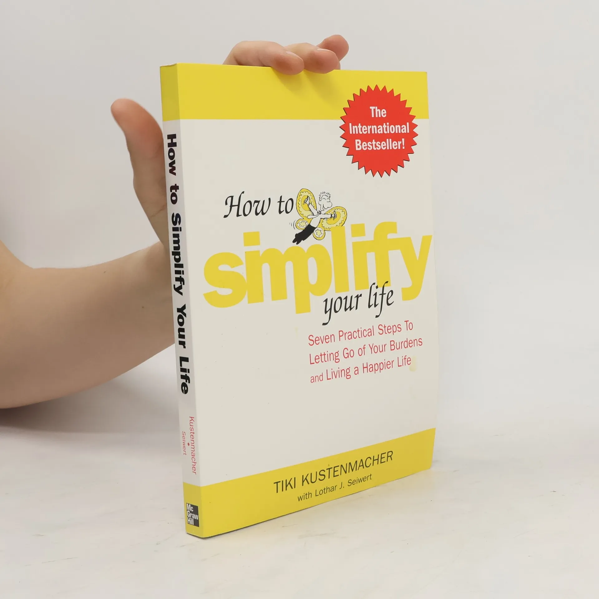 How to Simplify Your Life : Seven Practical Steps to Letting Go of Your Burdens and Living a Happier Life | Book | Hardcover | EN