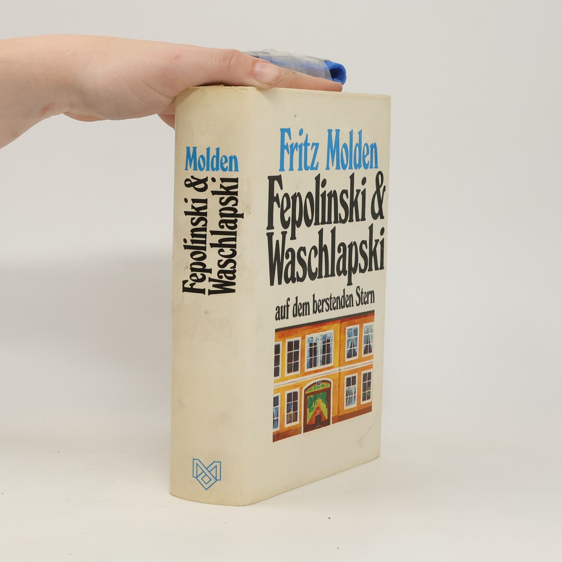 Fritz Molden Fepolinski und Waschlapski auf dem berstenden Stern : Bericht einer unruhigen Jugend