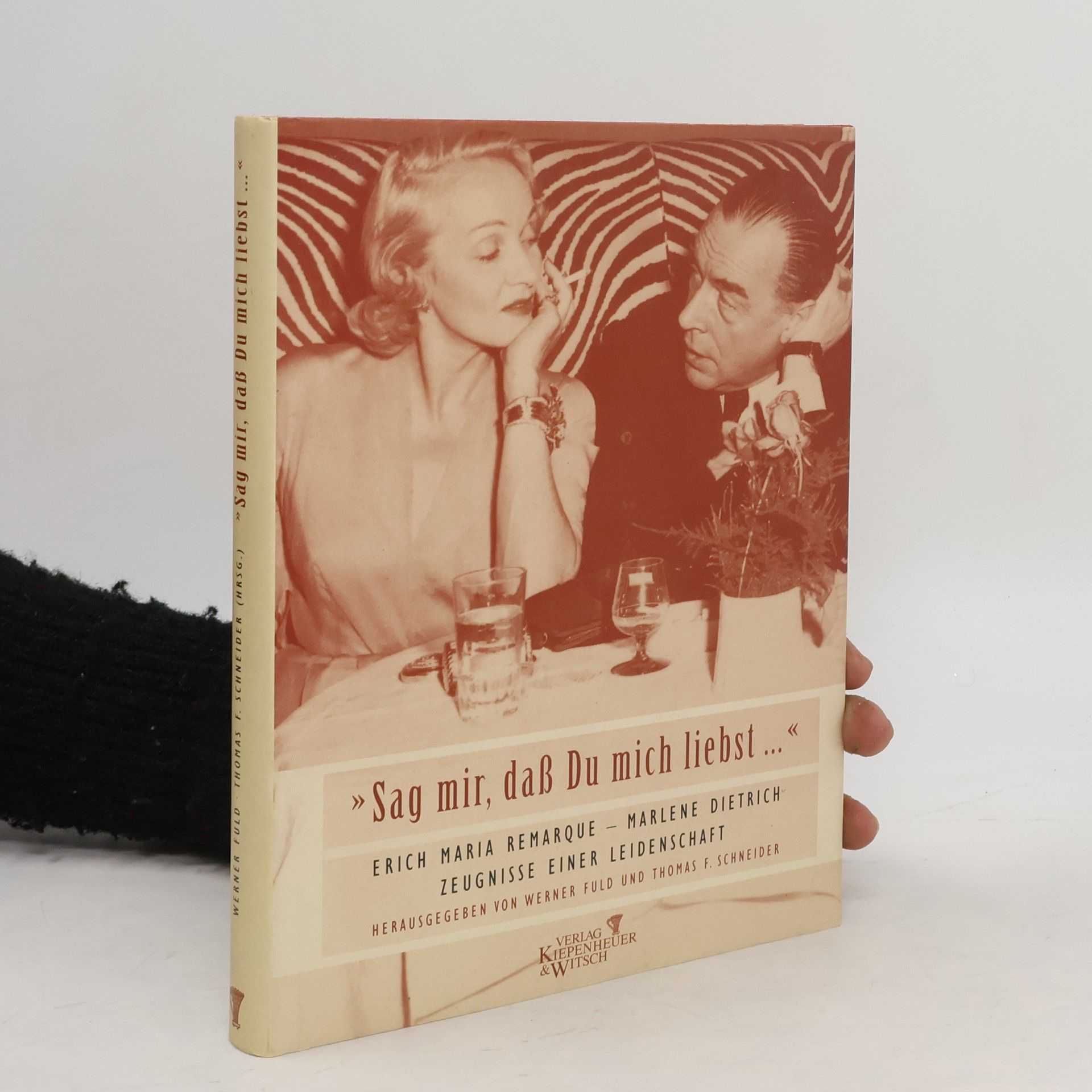 Erich Maria Remarque "Sag mir, daß du mich liebst ..." - Erich Maria Remarque - Marlene Dietrich
