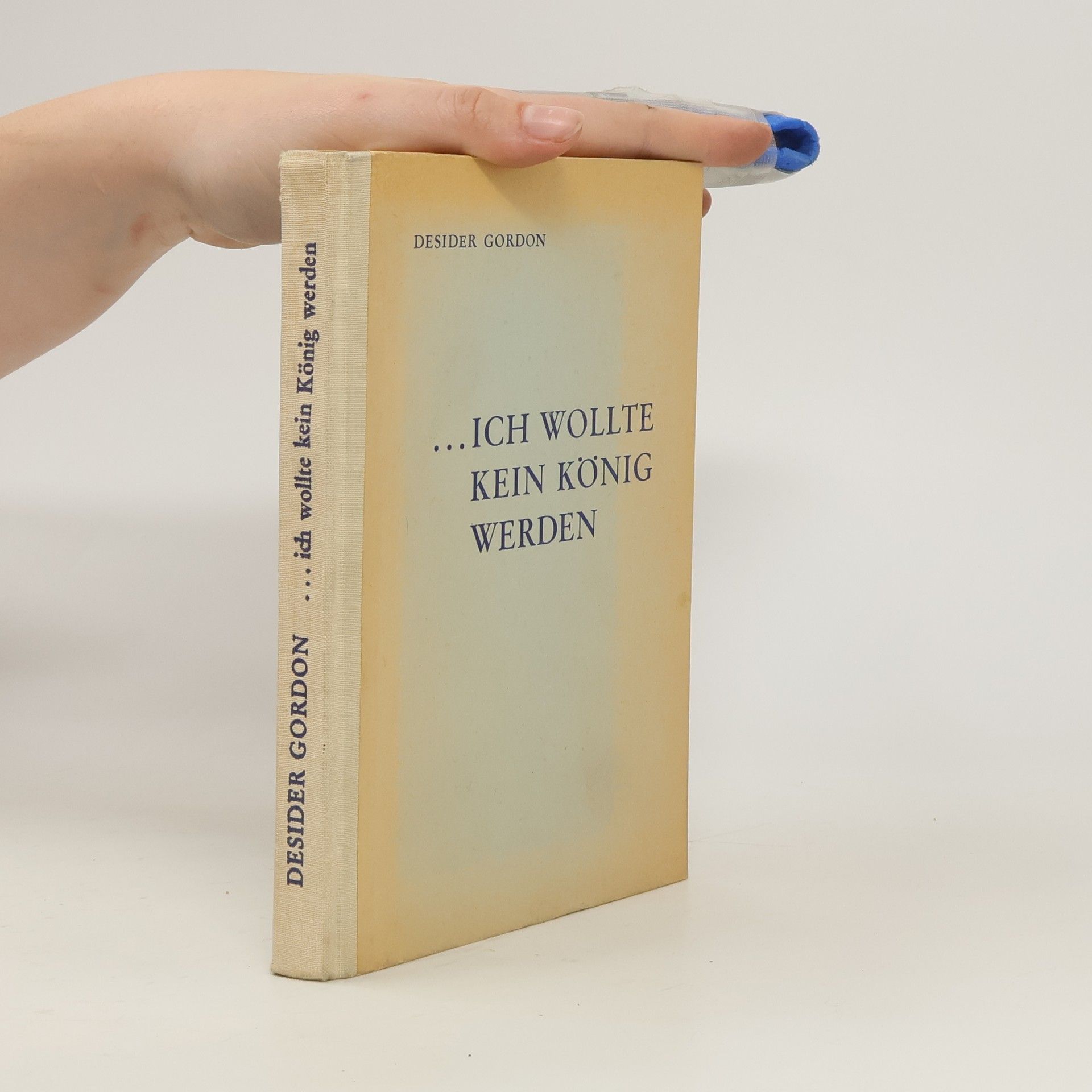 Desider Gordon Ich wollte kein König werden