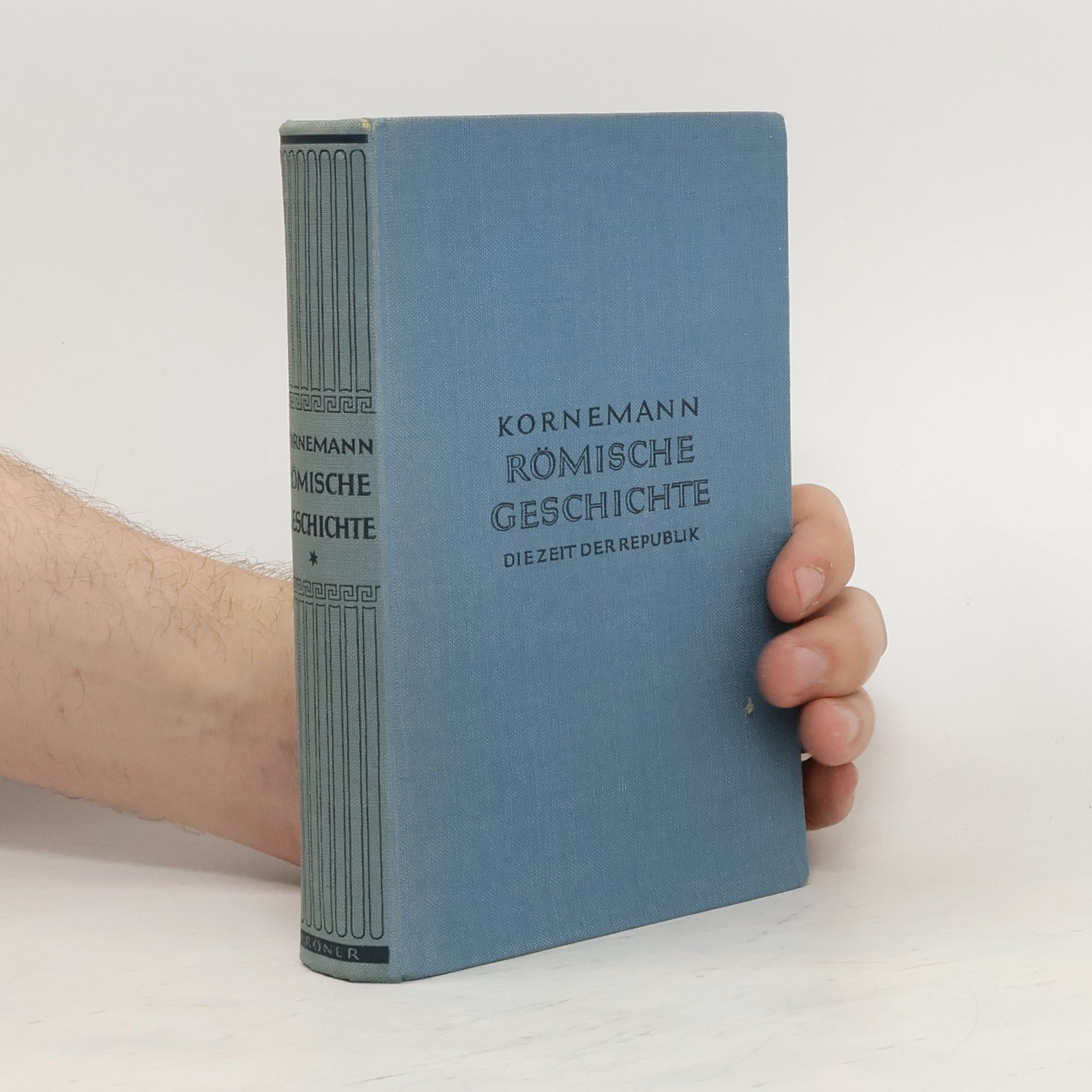 Ernst Kornemann Römische Geschichte. Band. 1. Die Zeit der Republik