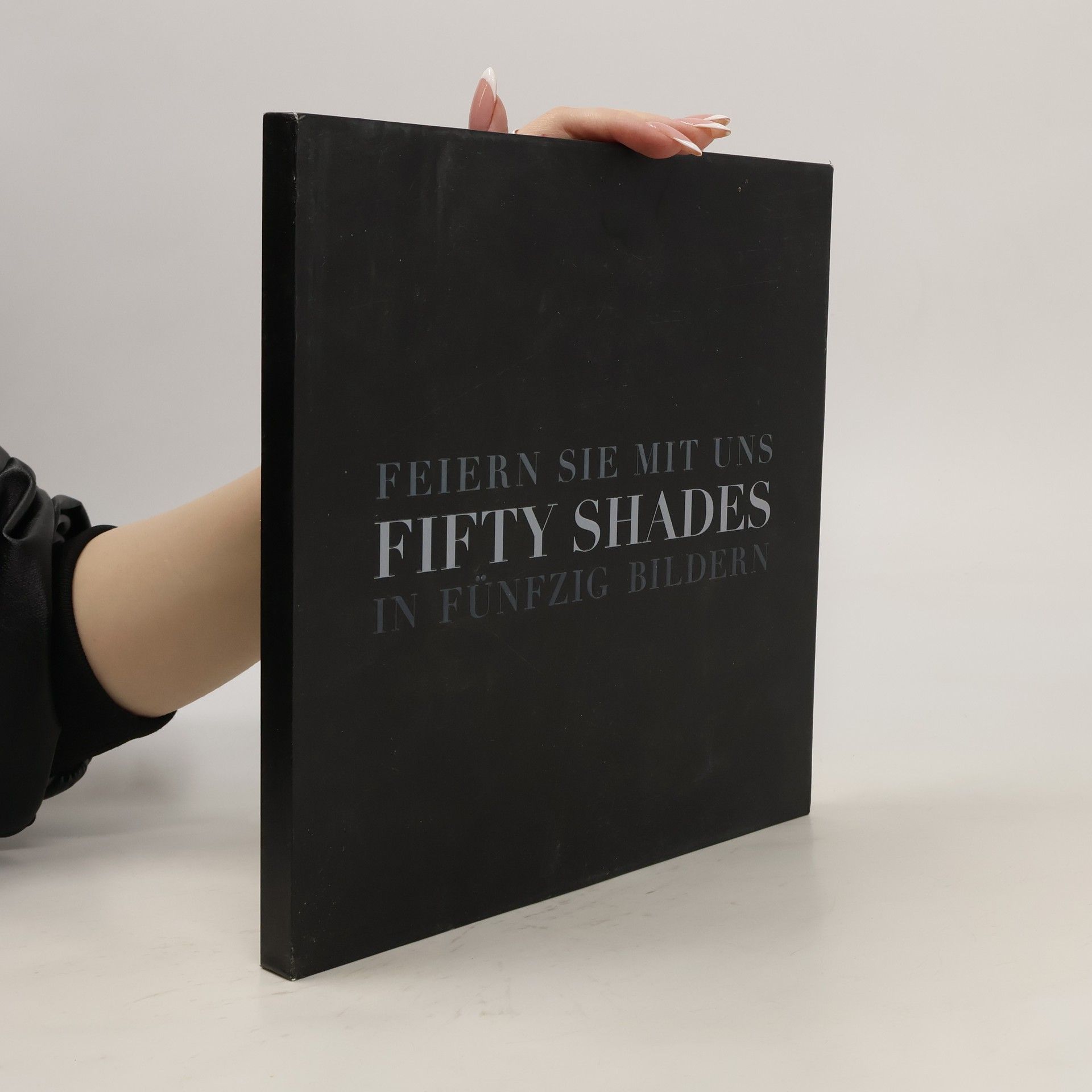 AA.VV. Feiern Sie Mit Uns Fifty Shades In 50 Bildern