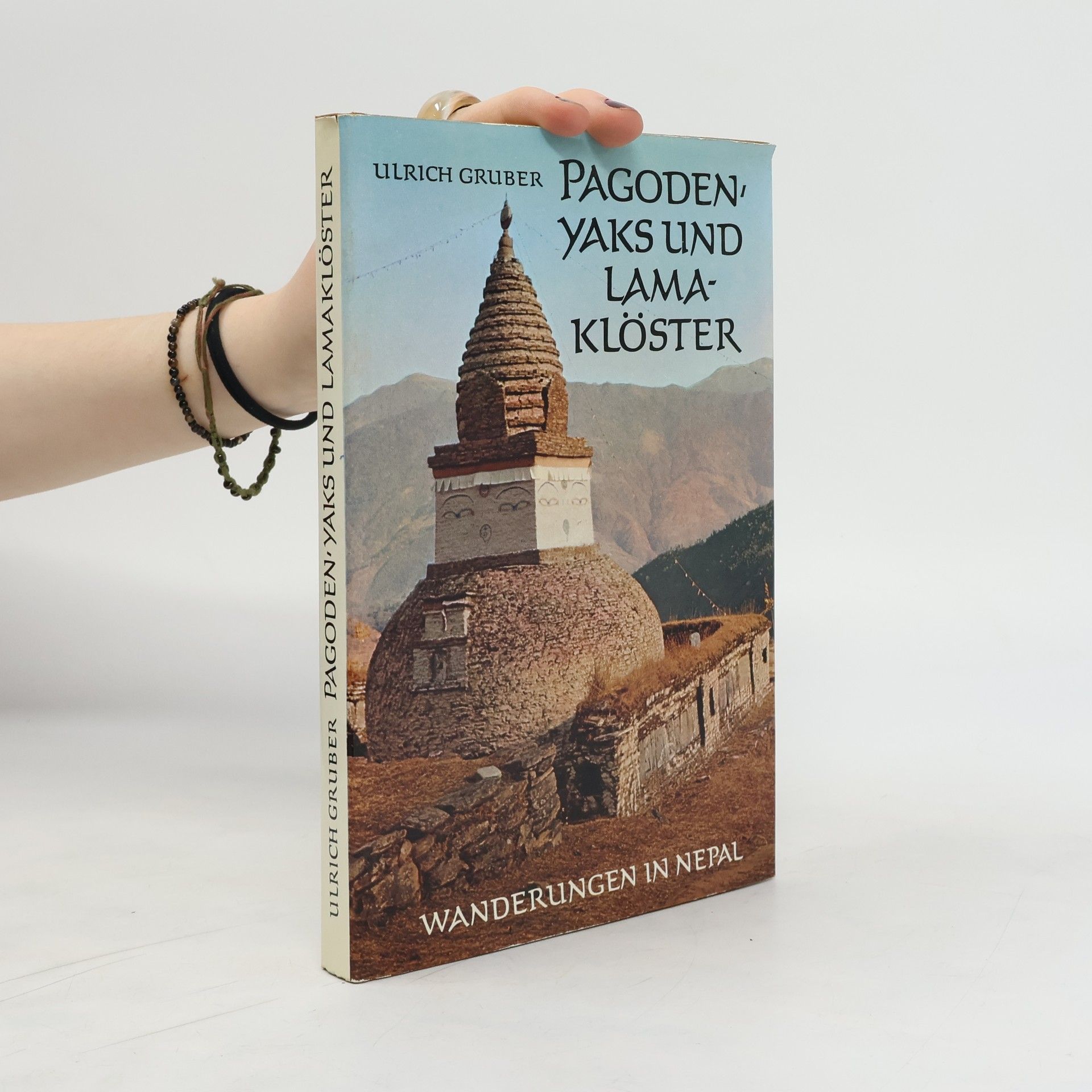 Ulrich Gruber Pagoden, Yaks und Lamaklöster